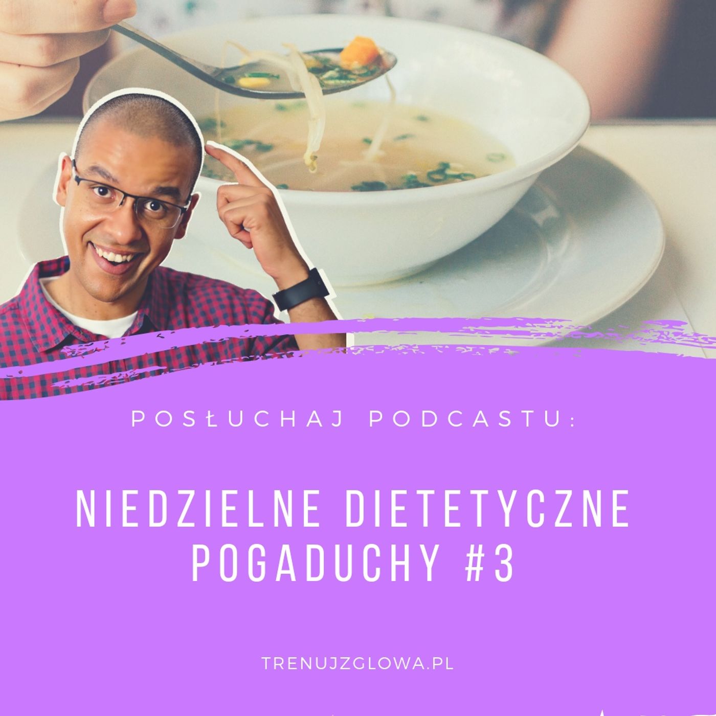 Niedzielne Dietetyczne Pogaduchy #3 - W poszukiwaniu lepszego dietetycznego stylu życia!