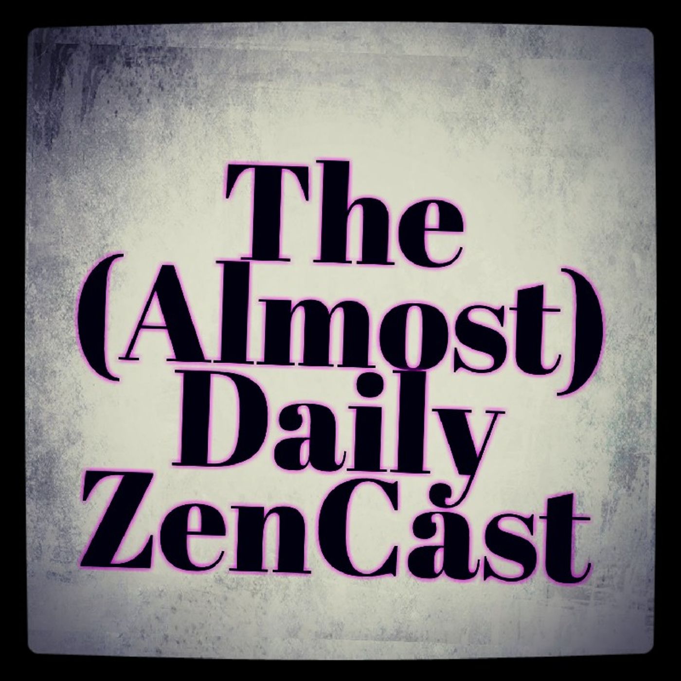 Episode 80 - The (Almost) Daily ZenCast episode artwork