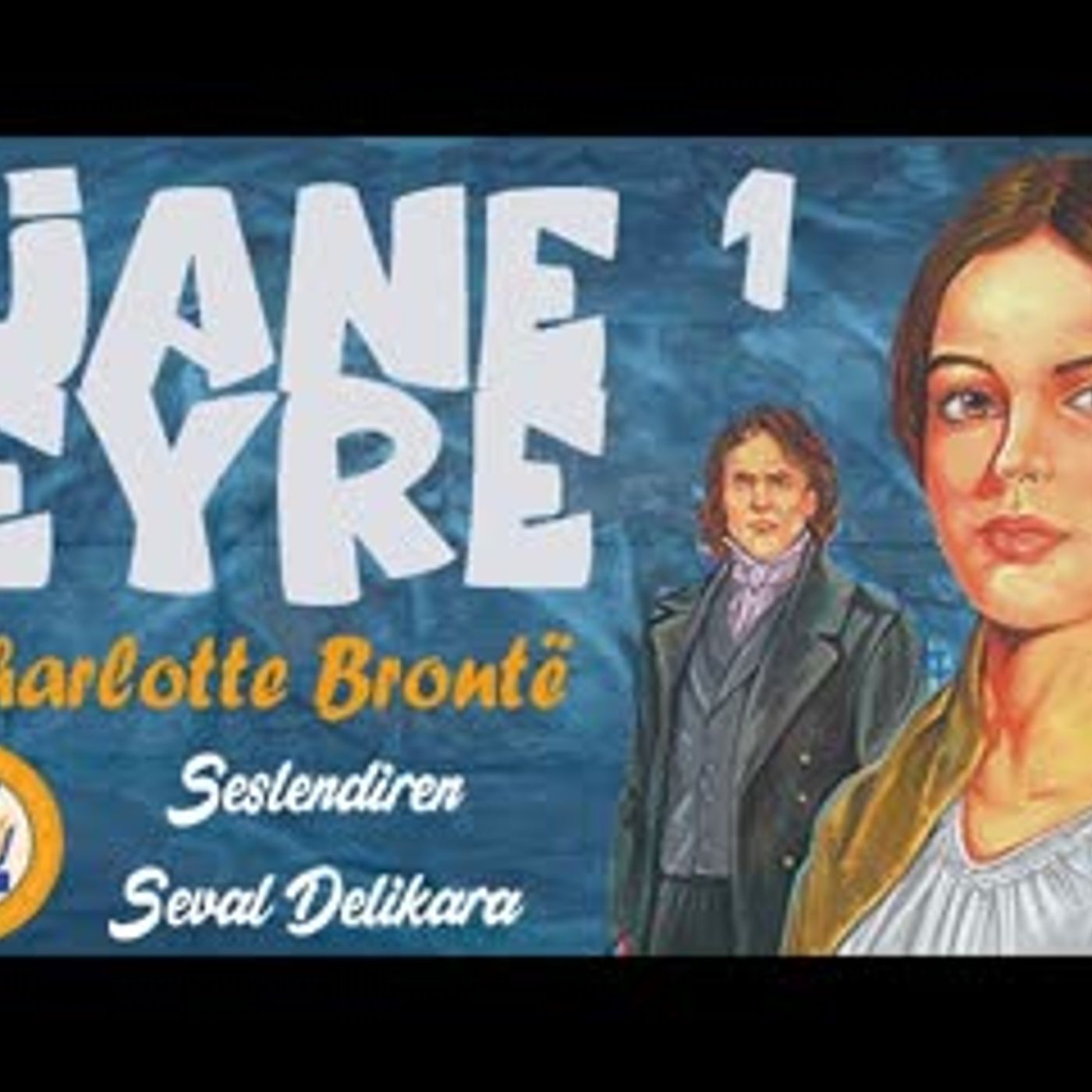 JANE EYRE - Charlotte Bronte Sesli Kitap 1.Parça Dünya Klasikleri