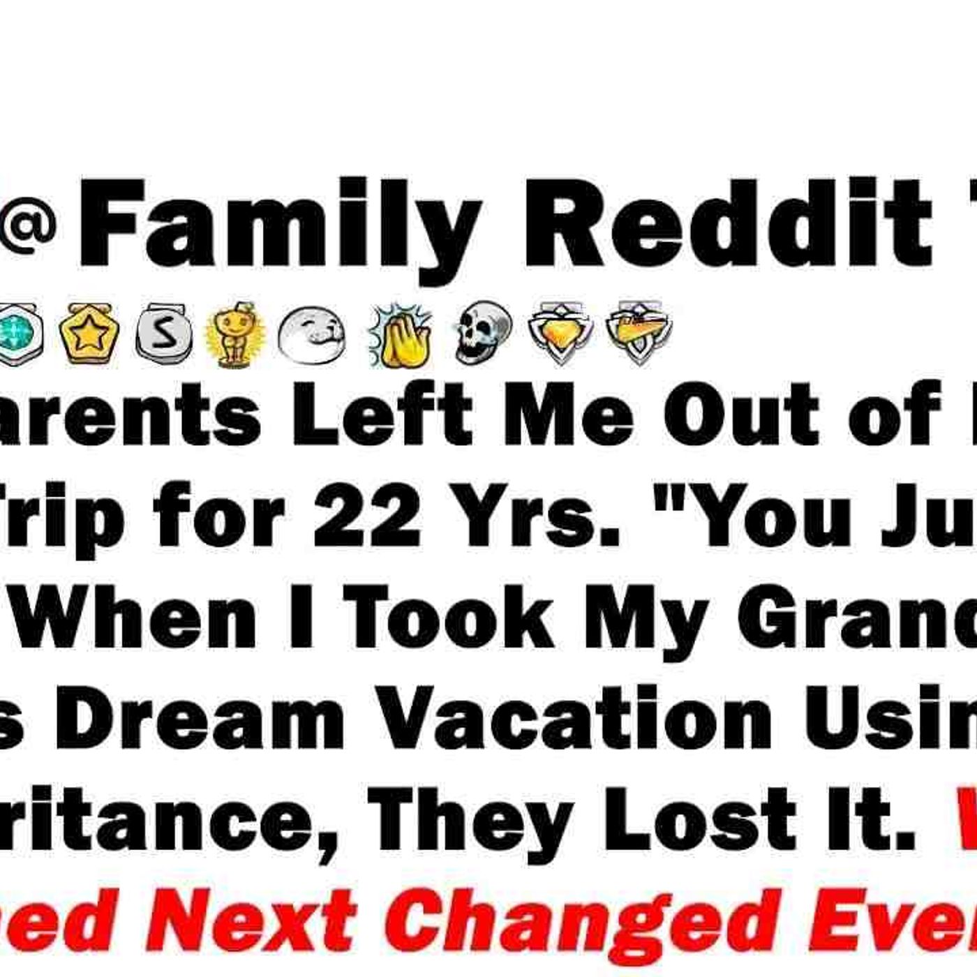 My Parents Left Me Out of Every Family Trip for 22 Yrs  _You Just Don_t Fit In_ When I Took My G episode artwork