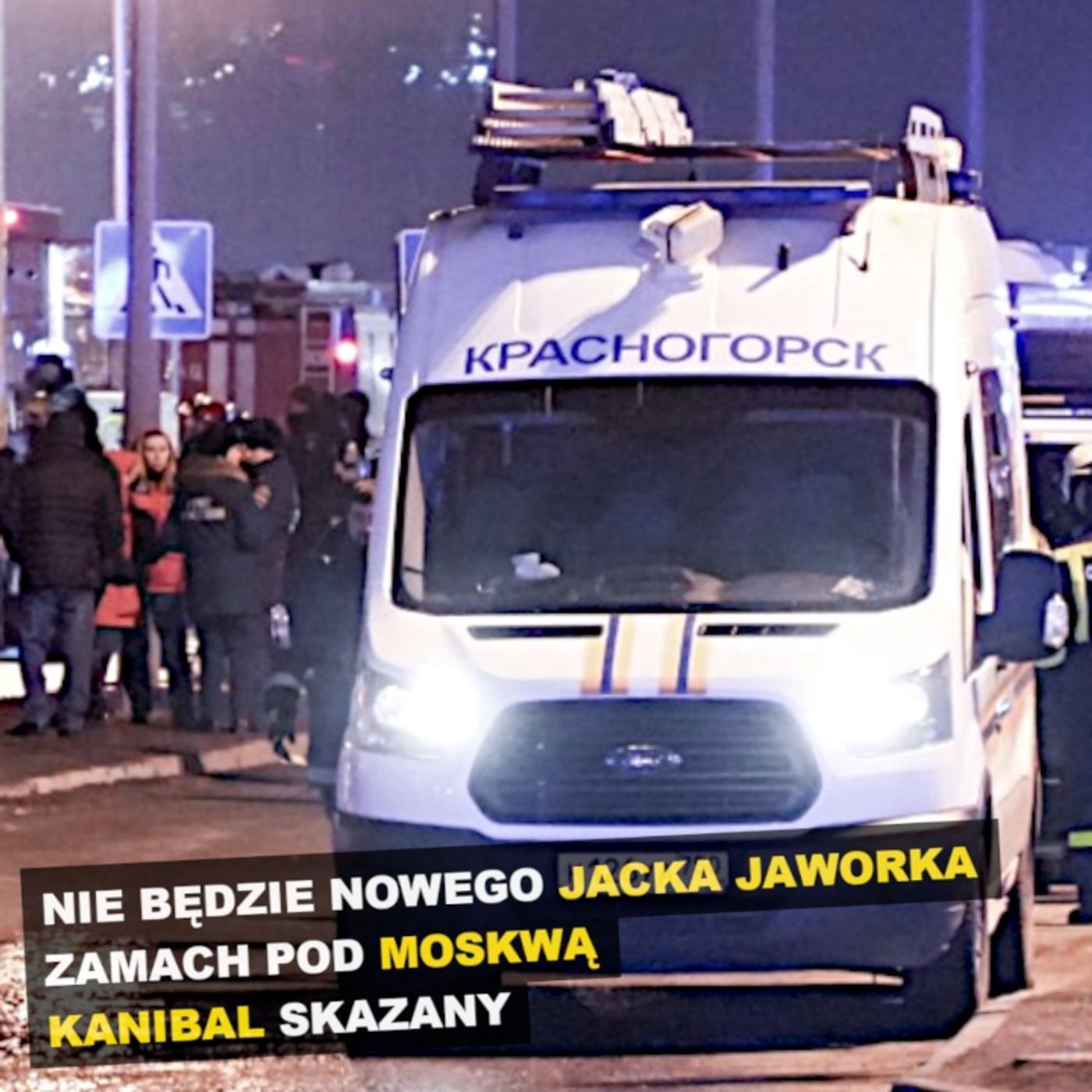 NIE BĘDZIE NOWEGO JACKA JAWORKA | POLSCY BEZDOMNI ZGINĘLI W NIEMCZECH | ZAMACH POD MOSKWĄ NIE BĘDZIE NOWEGO JACKA JAWORKA | POLSCY BEZDOMNI ZGINĘLI W NIEMCZECH | ZAMACH POD MOSKWĄ