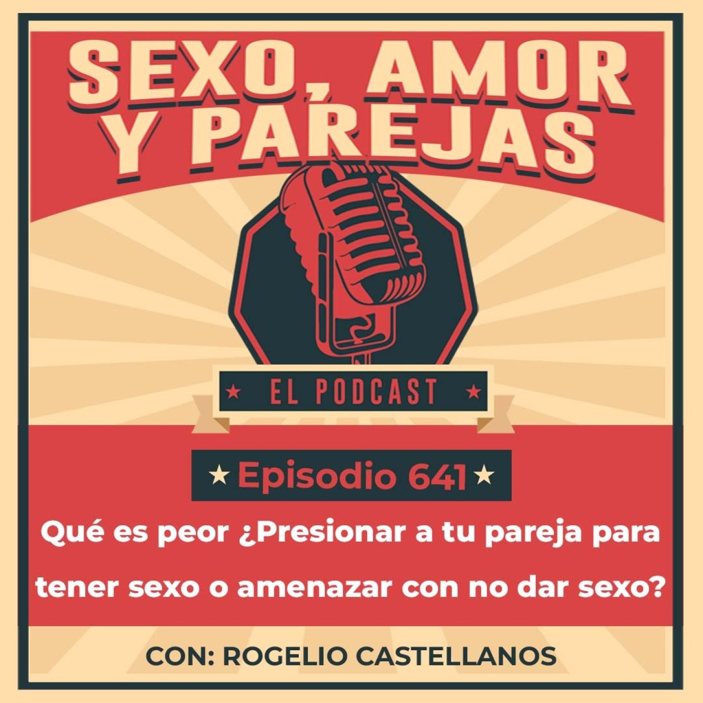 E642 Qué es peor ¿Presionar a tu pareja para tener sexo o amenazar con no dar sexo?