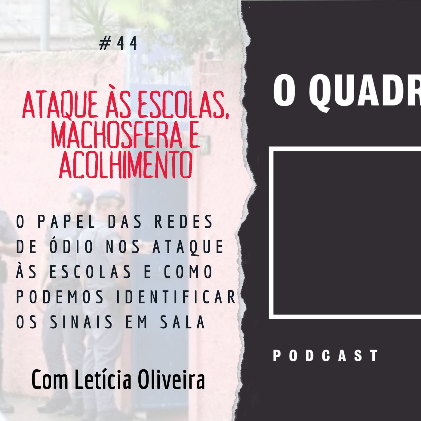 Quadro Negro #44 Ataque às escolas, machosfera e acolhimento