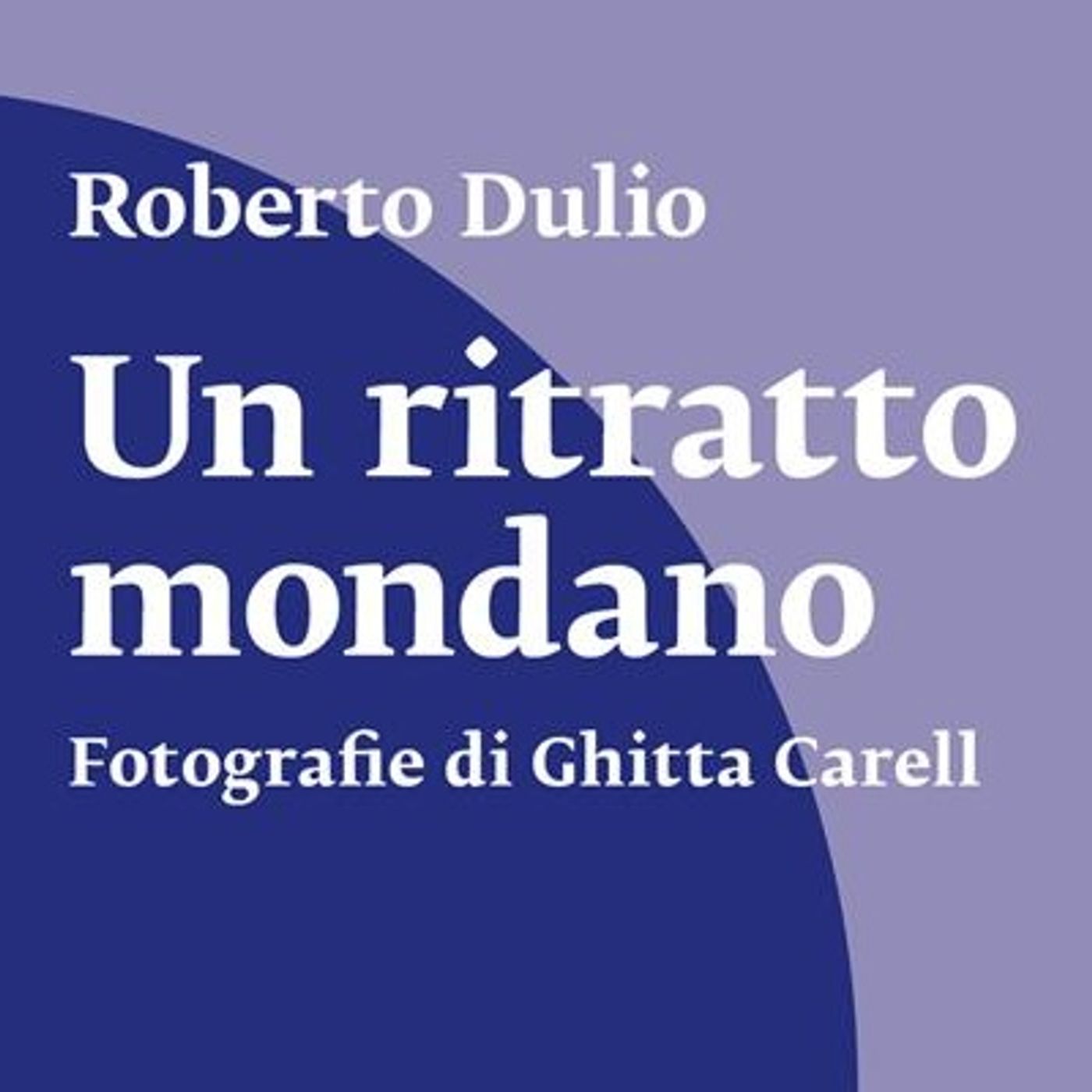 Roberto Dulio "Un ritratto mondano"