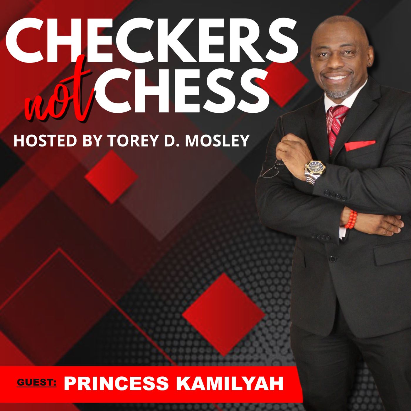 SPECIAL EPISODE - CHECKERS NOT CHESS, HOSTED BY TOREY D. MOSLEY, SR. (f/ PRINCESS KAMILYAH)