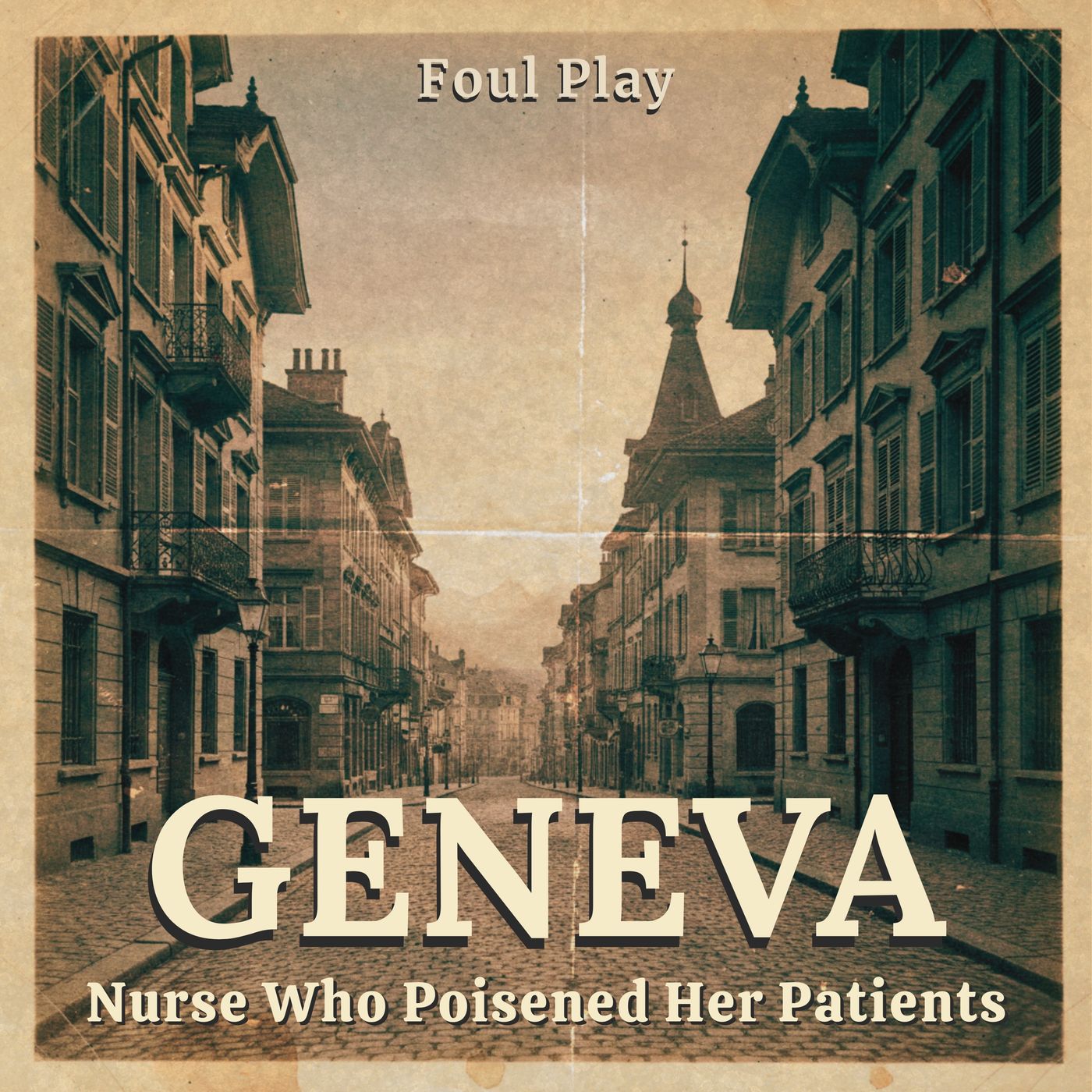 Geneva: The Nurse Who Poisoned Her Patients Geneva: The Nurse Who Poisoned Her Patients