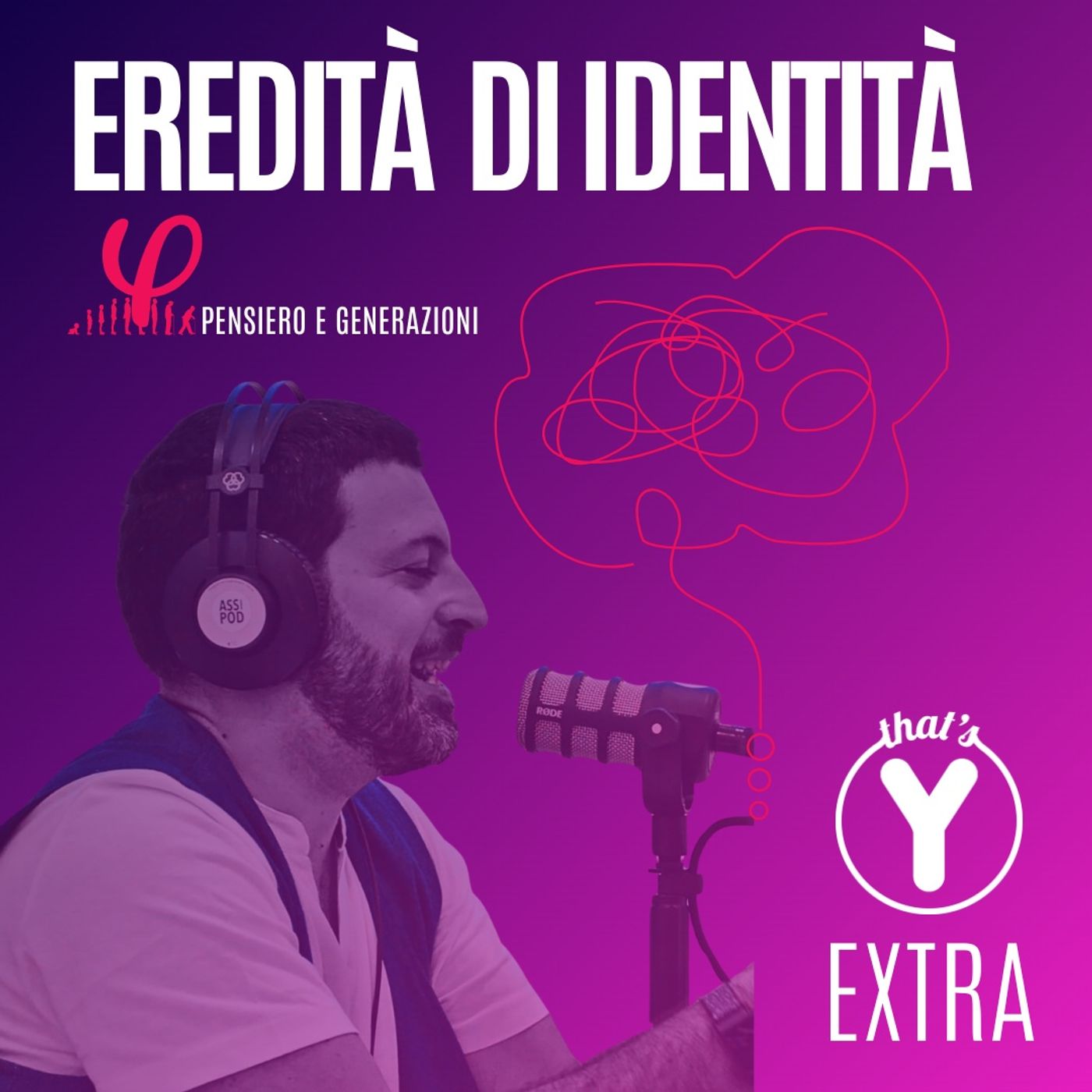 "Eredità di identita" [Pensiero e Generazioni] THAT'S Y EXTRA