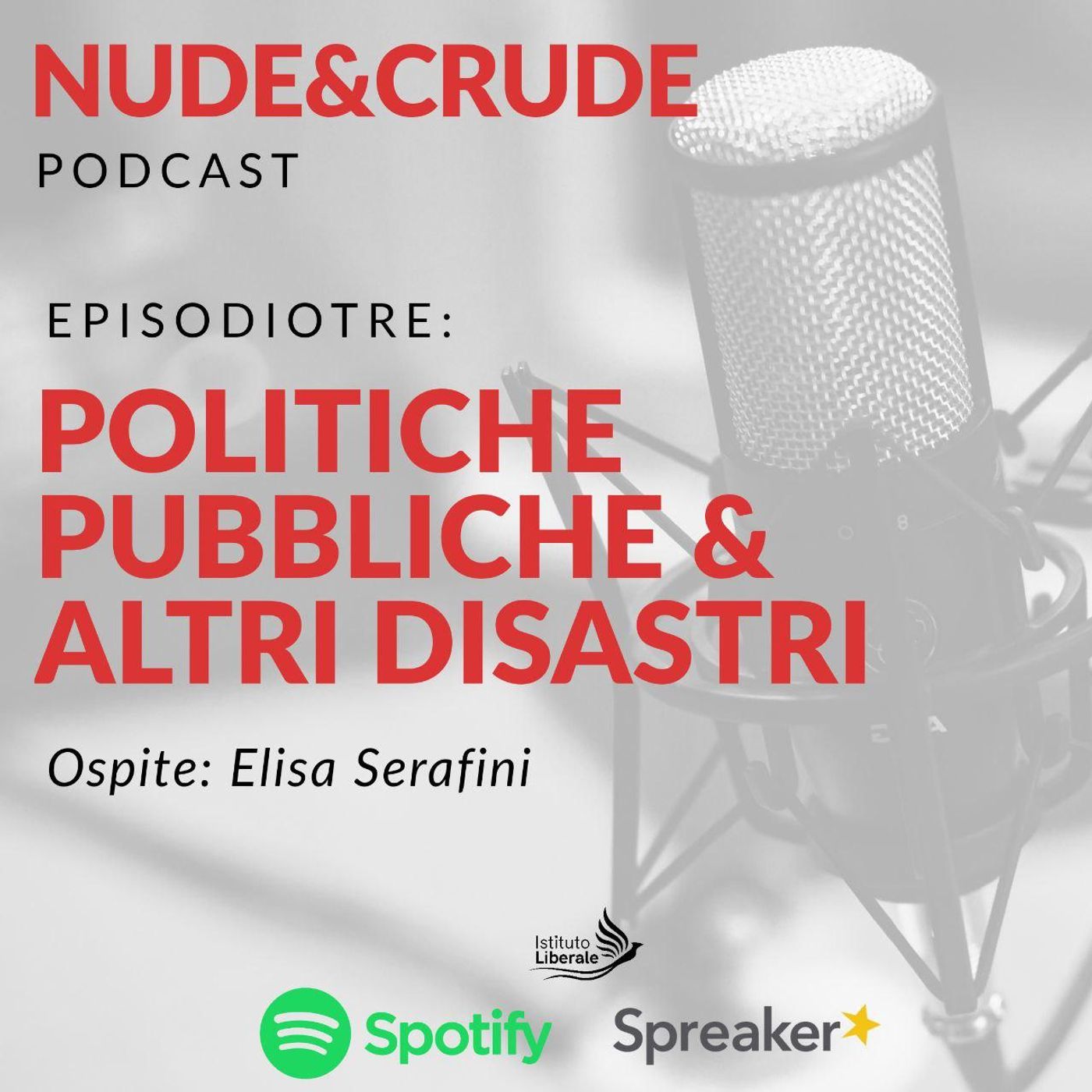 Episodio 3 - Politiche Pubbliche & Altri Disastri (con Elisa Serafini)