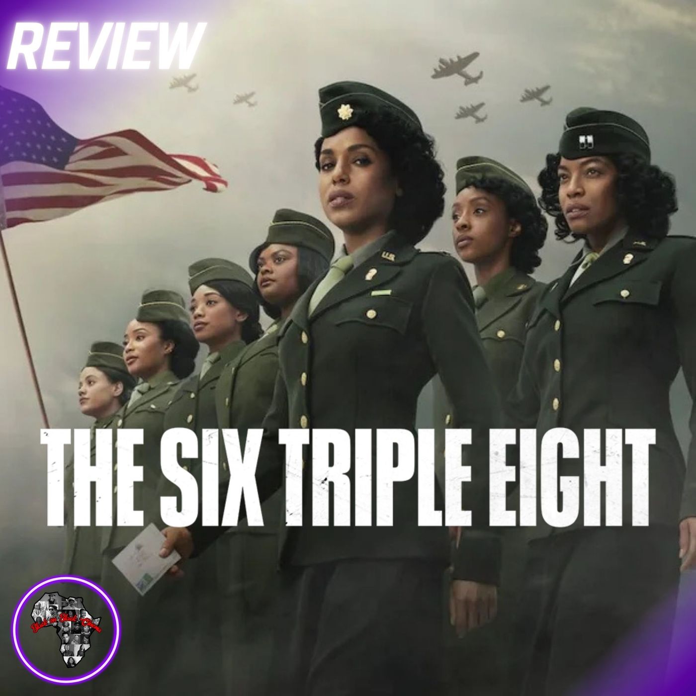 The Six Triple Eight (REVIEW): Black Women's Historical Significance | Ep275