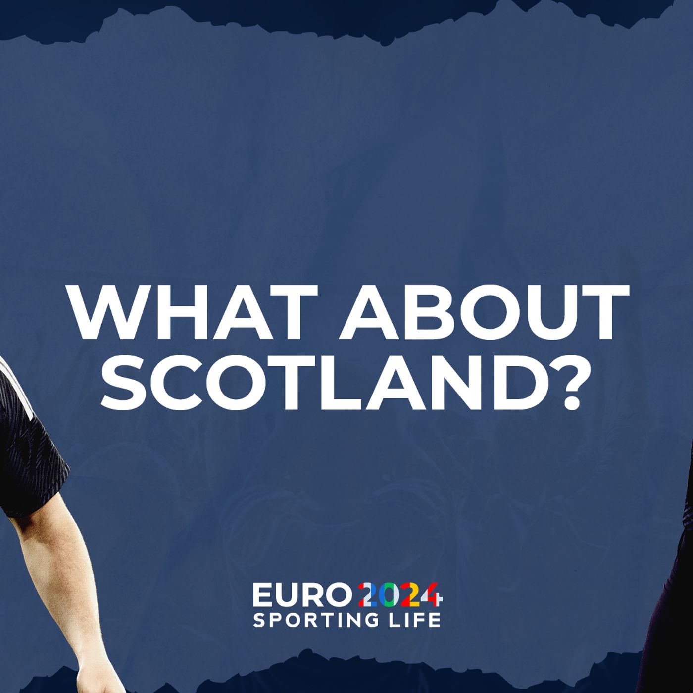 Euro 2024 - What About Scotland?