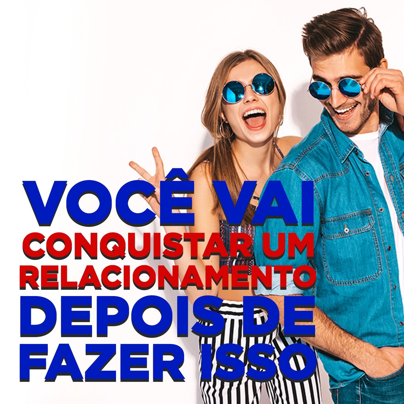 EP #115 - Você vai conquistar um relacionamento depois de fazer isso