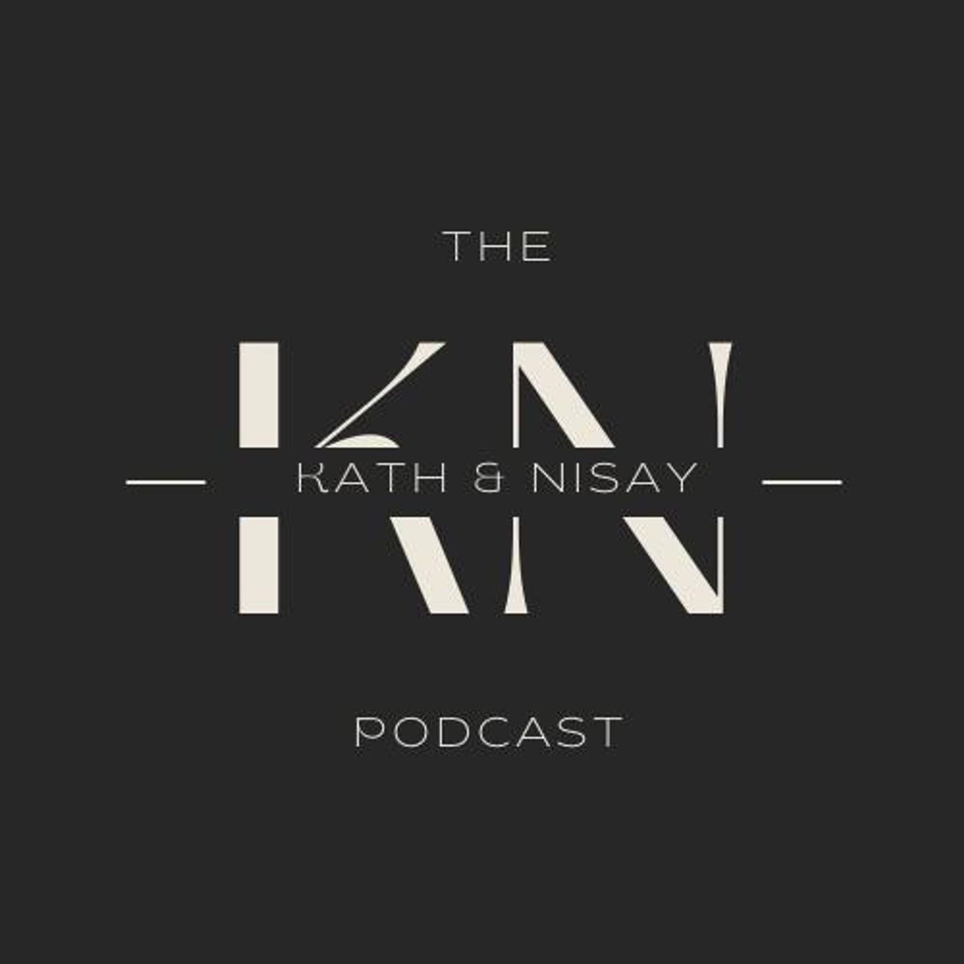 The Kath & Nisay Podcast