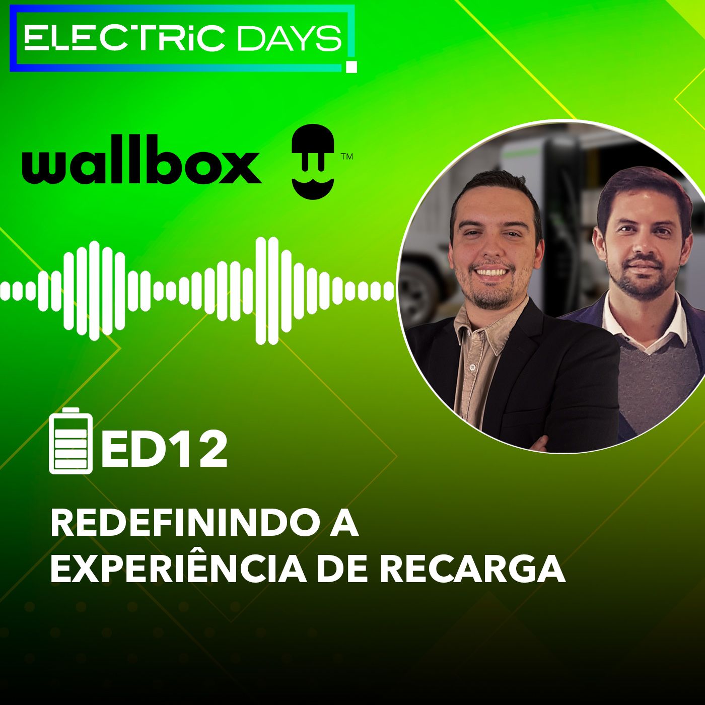 ElectricDays Podcast #11: Wallbox - Redefinindo a experiência de recarga de carros elétricos