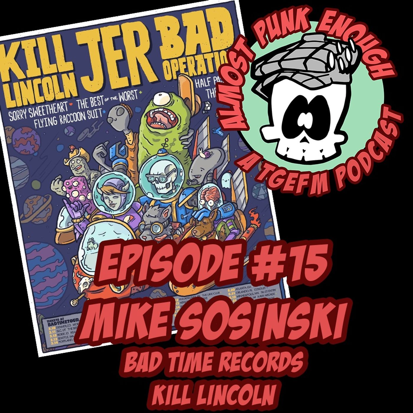 Almost Punk Enough ep. 15 – Mike Sosinksi (Bad Time Records, Kill Lincoln)