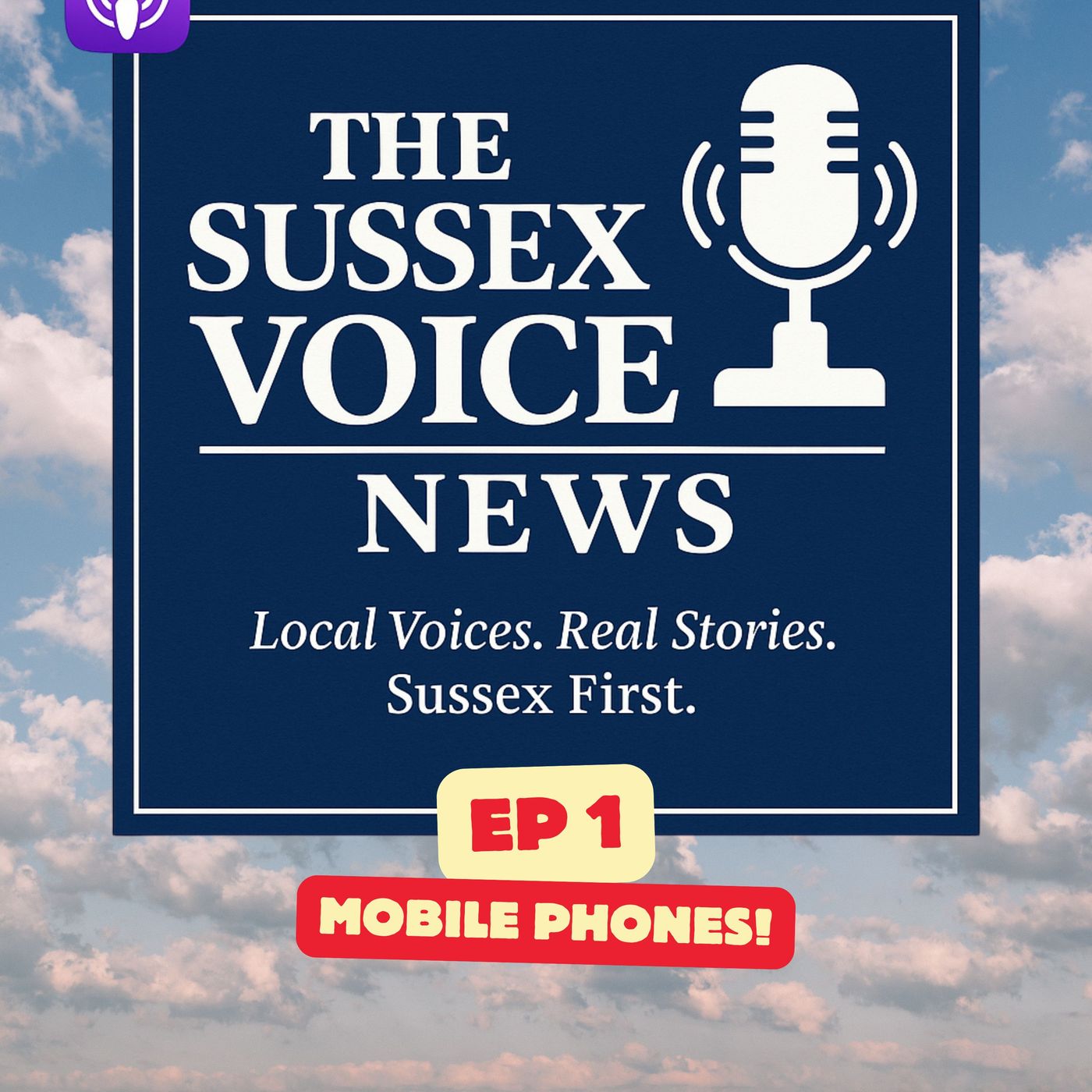 The Sussex Voice podcast Episode 1 - Mobile Phones in rural Sussex episode artwork