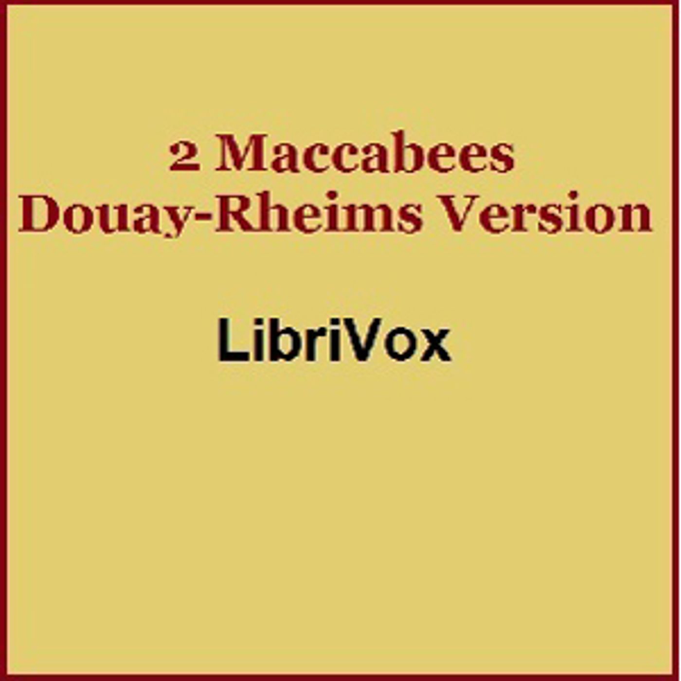 Bible (DRV) Apocrypha/Deuterocanon: 2 Maccabees by Douay-Rheims Version (DRV)