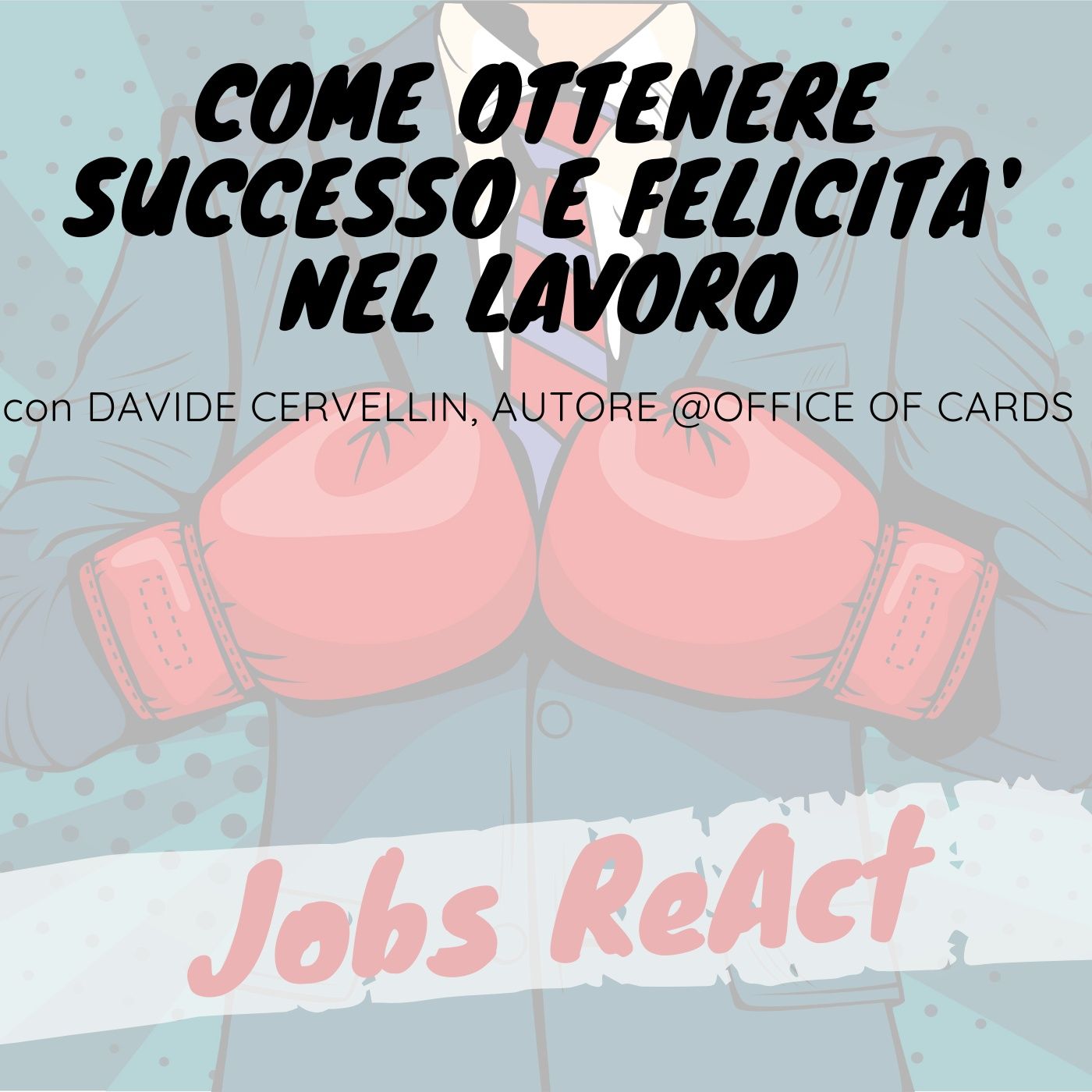 JR 12 | Come ottenere successo e felicità nel lavoro - con Davide Cervellin
