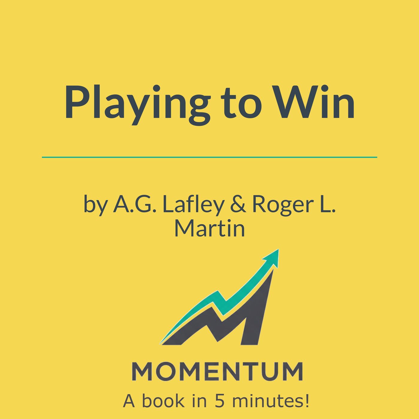 Playing to win: The five questions that define your strategy (A.G. Lafley & Roger L. Martin)