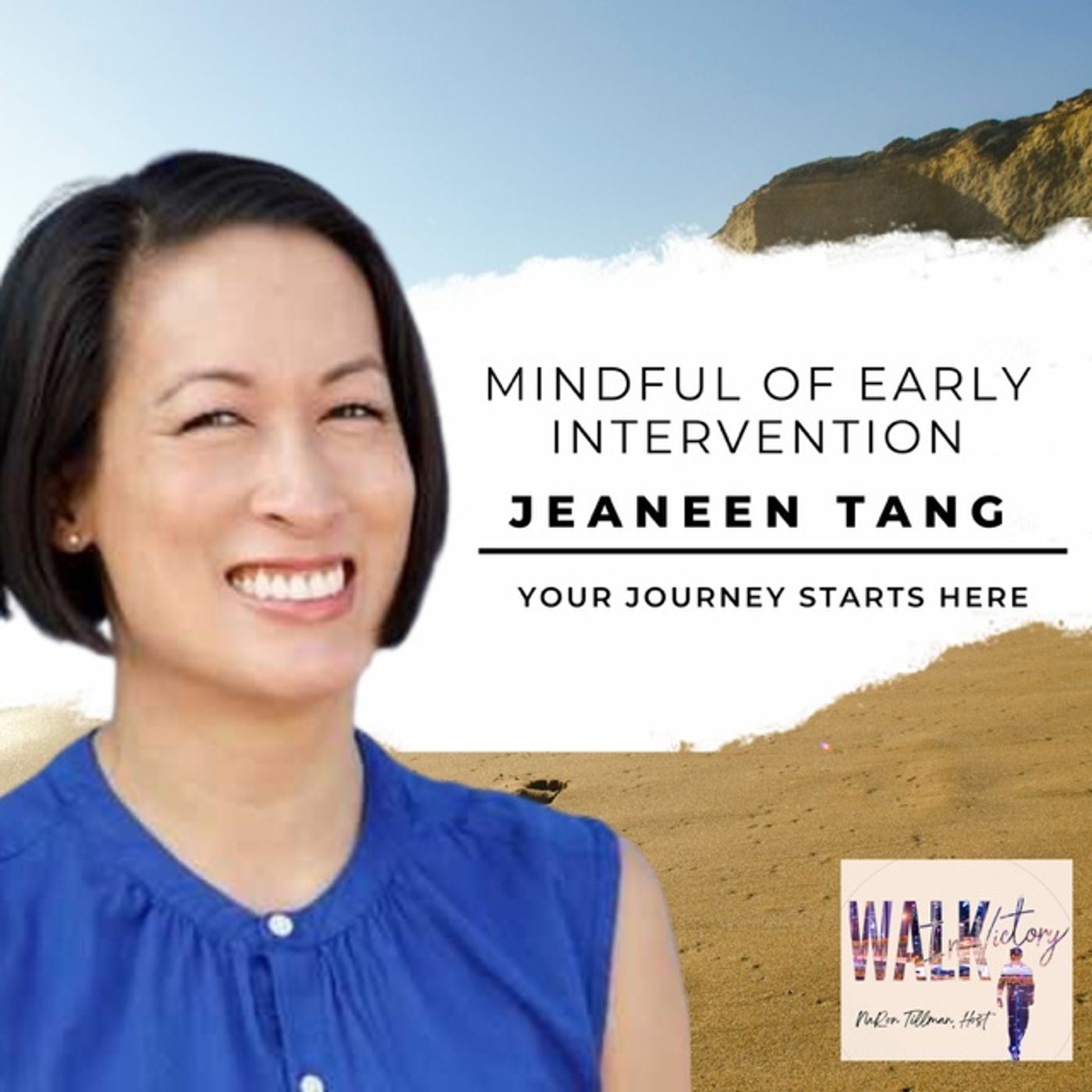 Mindful of Early Intervention: Insights from Jeaneen Tang | Walk In Victory Podcast