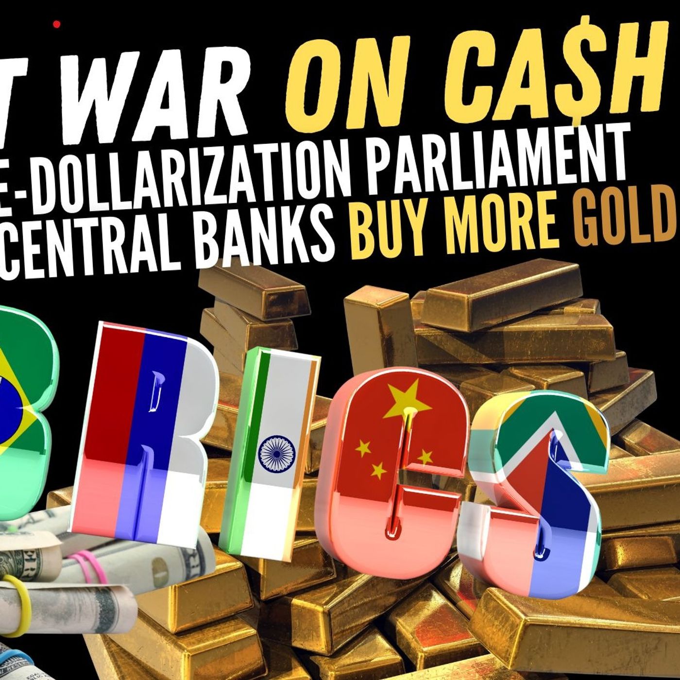 BRICS to Set Up De-Dollarization Parliament as the Alliance and Central Banks Buy More Gold