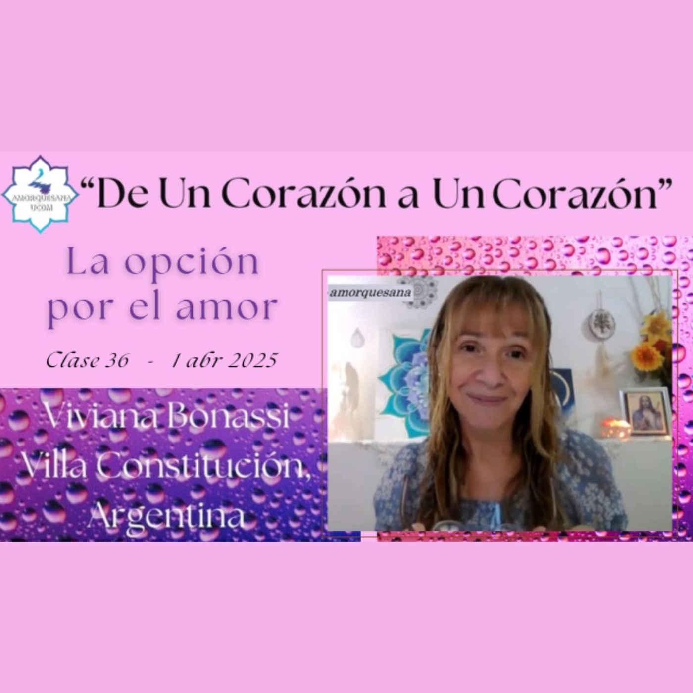 Clase 36 - La opción por el amor - Viviana Bonassi - De Un Corazón a Un Corazón - 1 abr 2025