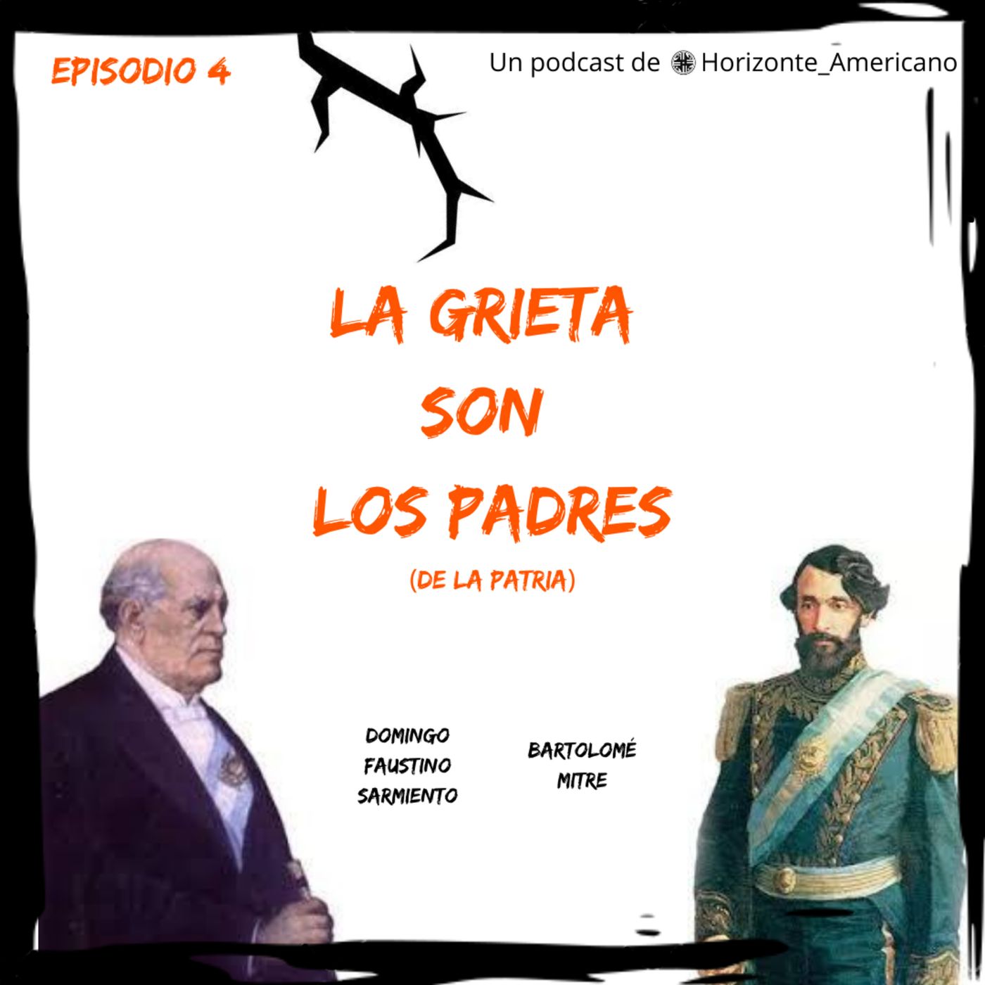 La Grieta son los Padres (de la Patria): Un podcast de Historia