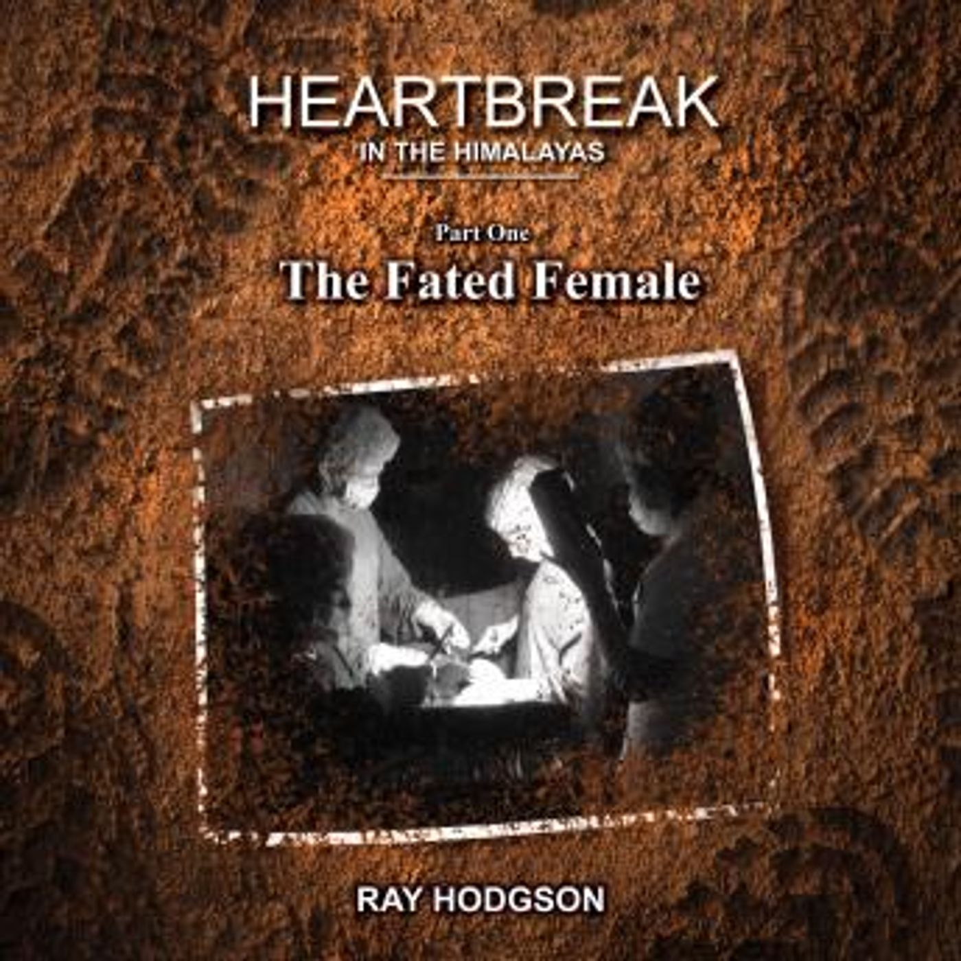 Heartbreak in the Himalayas: Part One – The Fated Female by Ray Hodgson episode artwork