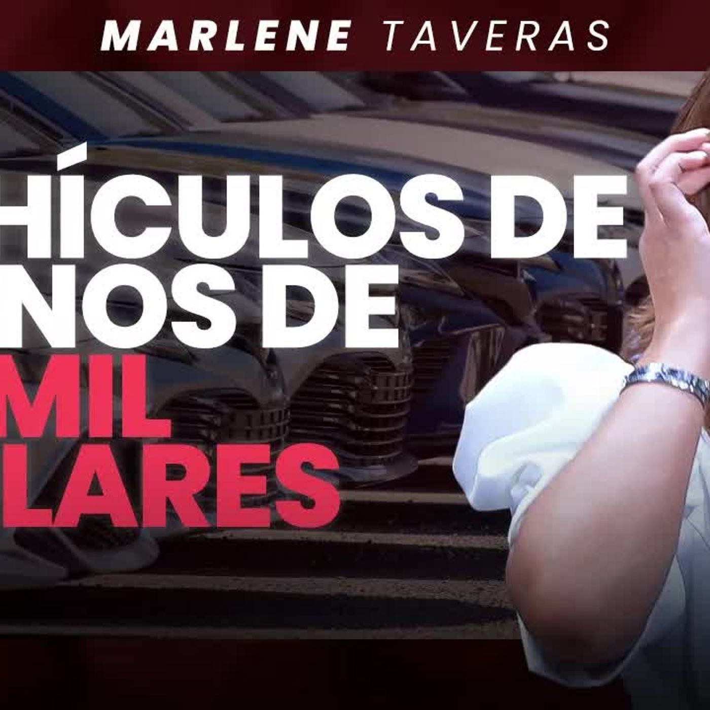 Vehículos de menos de 40mil Dólares y los mejores de CHINA ｜ Marlene Taveras episode artwork
