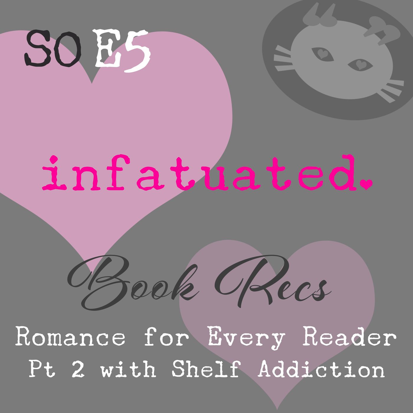 S0E5: Romance for Every Reader (Part 2 of 2) with Shelf Addiction