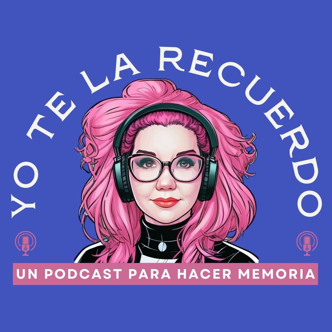 Yo te la recuerdo podcast artwork