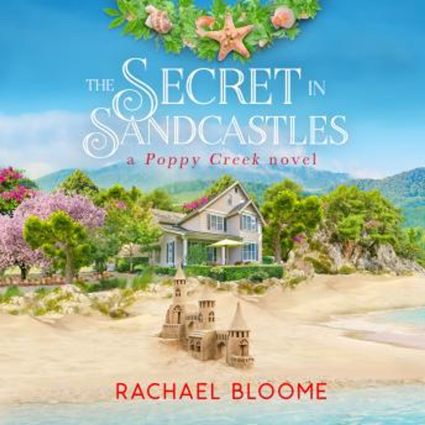 The Secret in Sandcastles: A Poppy Creek Novel by Rachael Bloome episode artwork