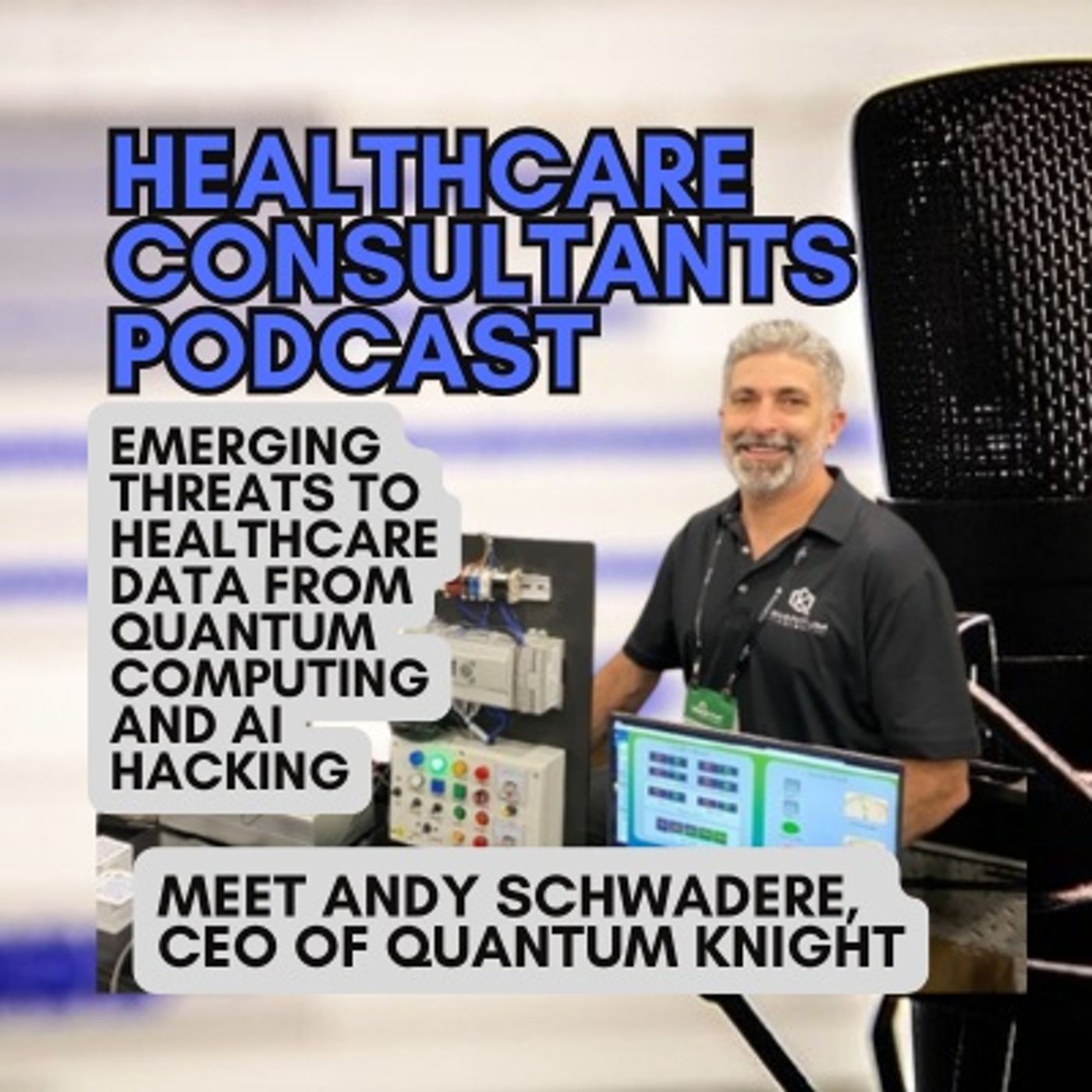 Emerging Threats to Healthcare Data from Quantum Computing and AI Hacking episode artwork