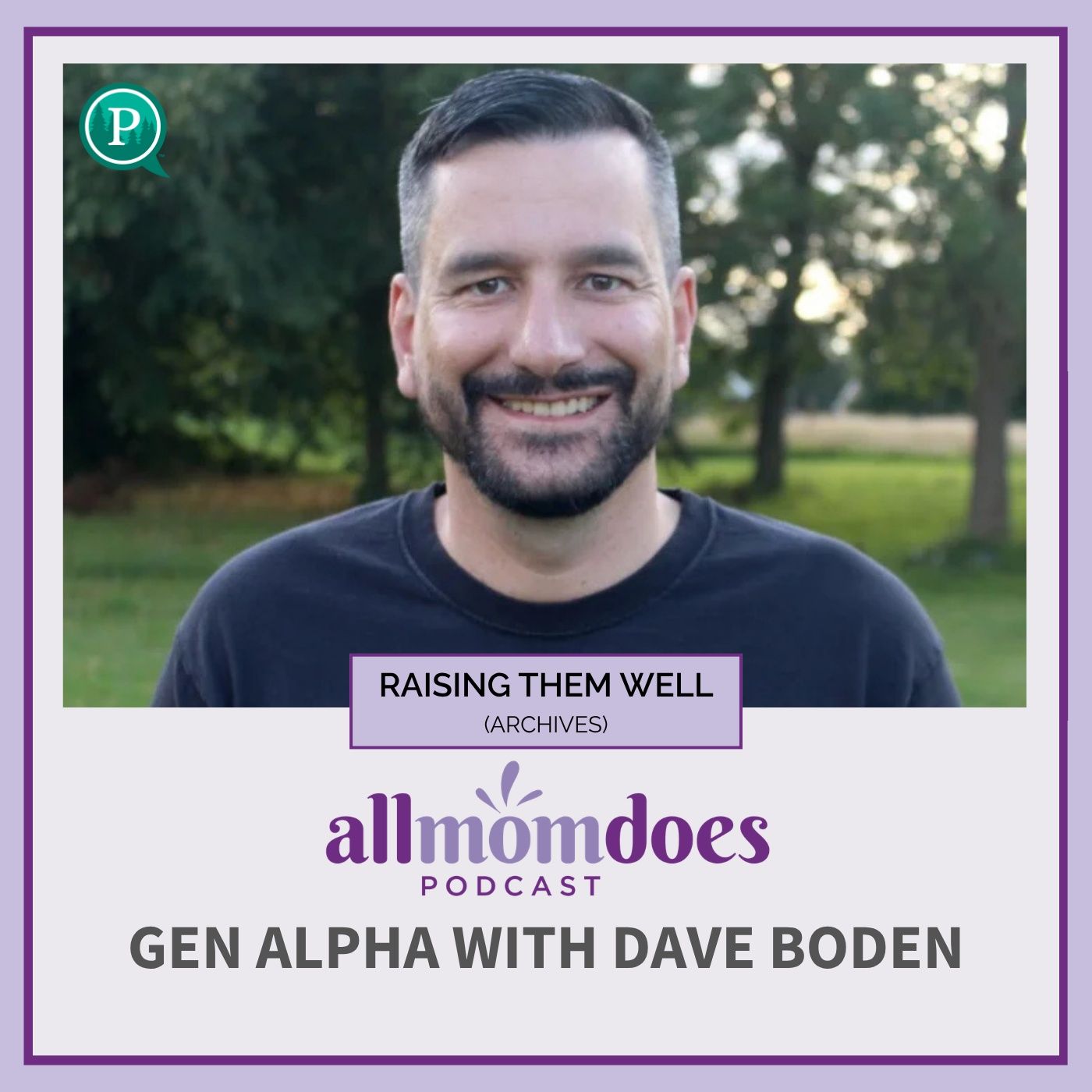 RAISING THEM WELL: Gen Alpha with Dave Boden (From the Archives)