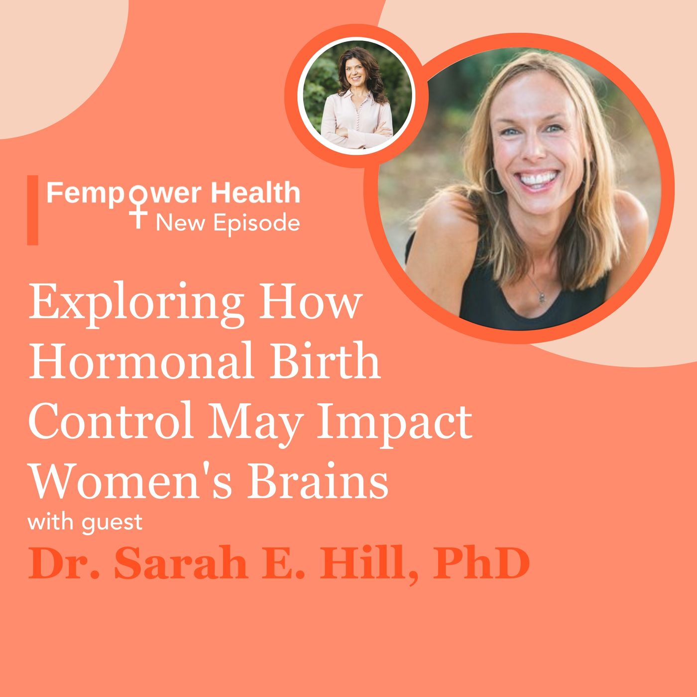 Exploring How Hormonal Birth Control May Impact Women's Brains | Sarah E Hill, PhD episode artwork