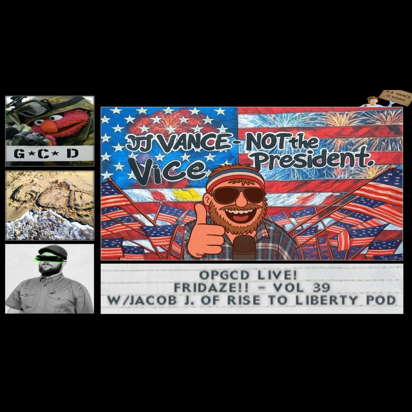 OpGCD Live! Fridaze!! - Vol 39 - w/Jacob J. host of Rise to Liberty Podcast