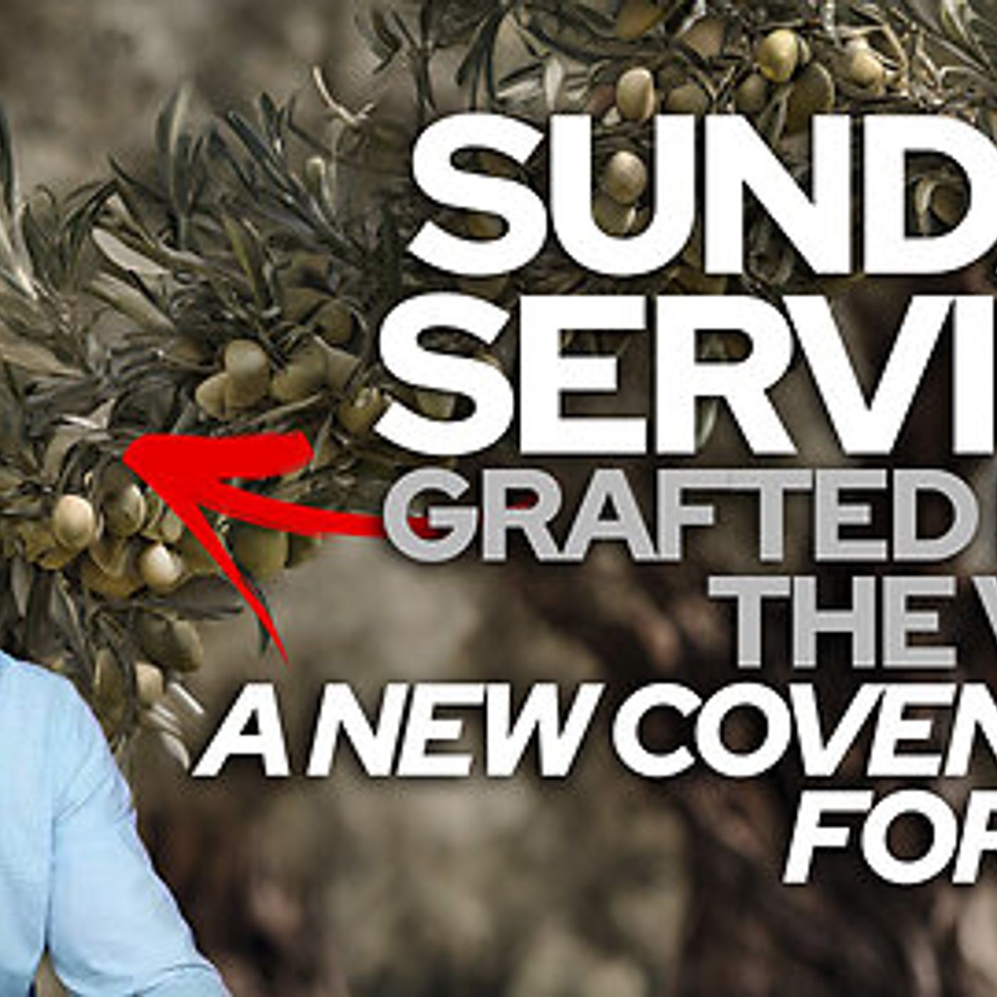 Sunday Service ”Grafted into the Vine: A New Covenant for All” episode artwork