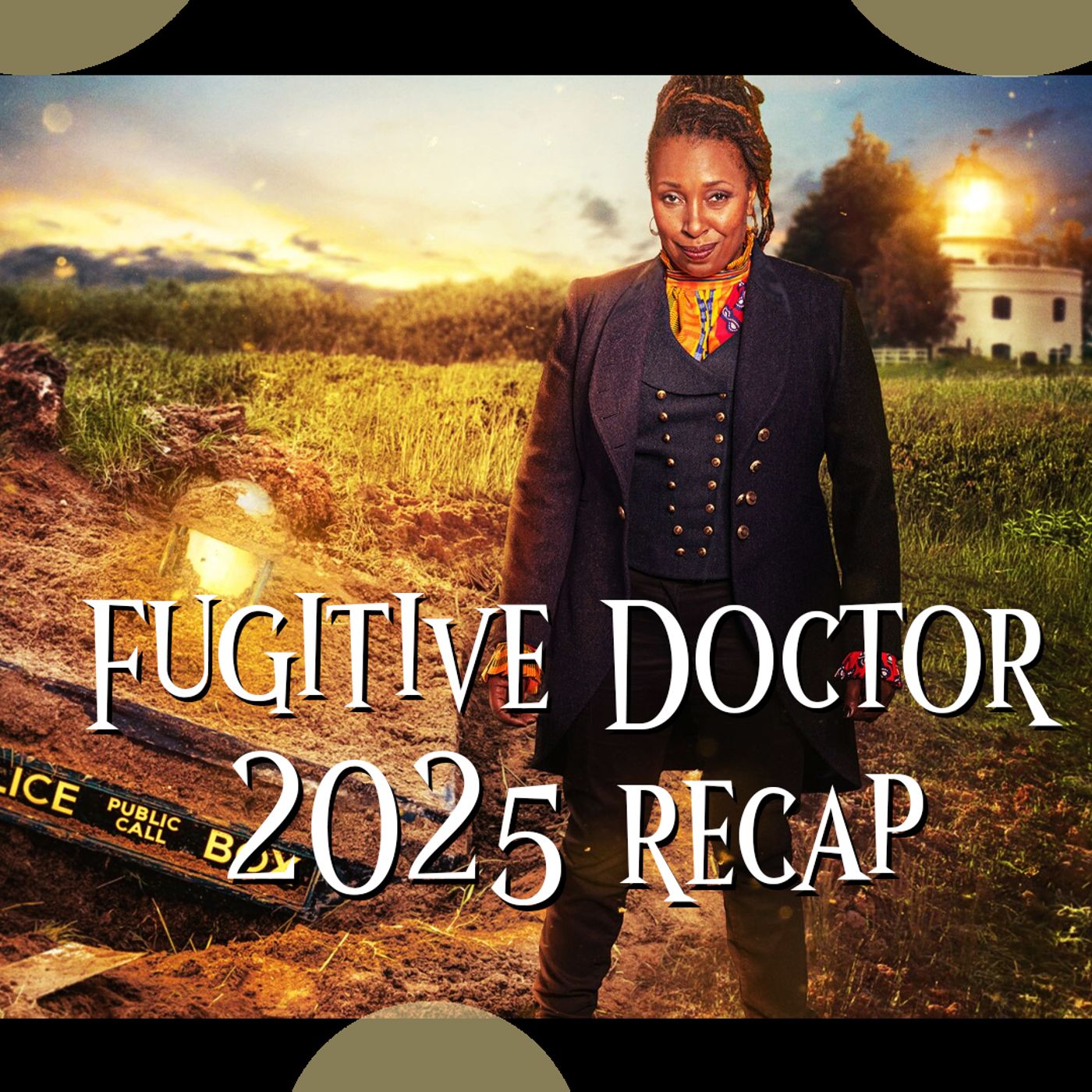 Fugitive Doctor 2025 Recap episode artwork