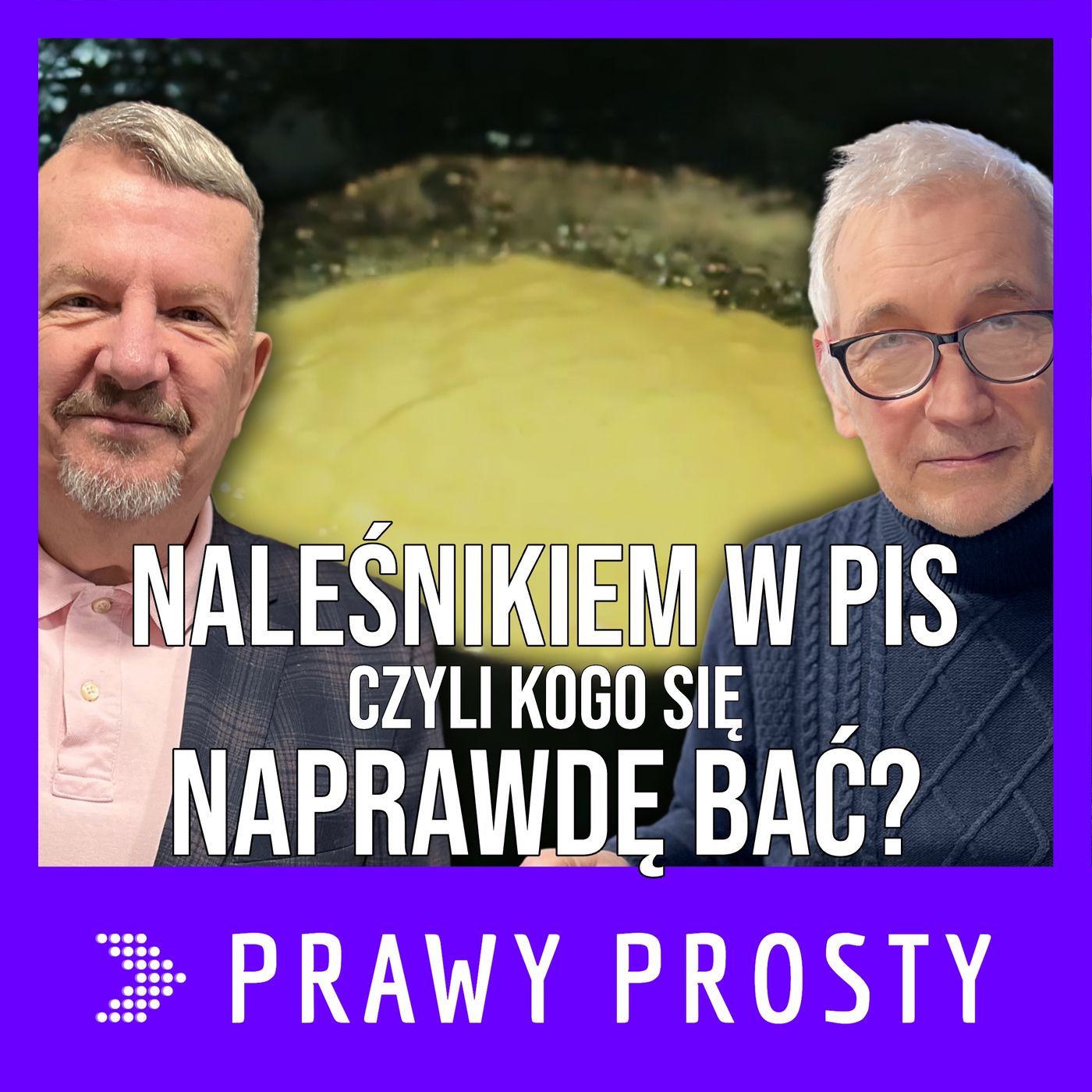 Naleśnikiem w PiS, czyli kogo się tak naprawdę bać?