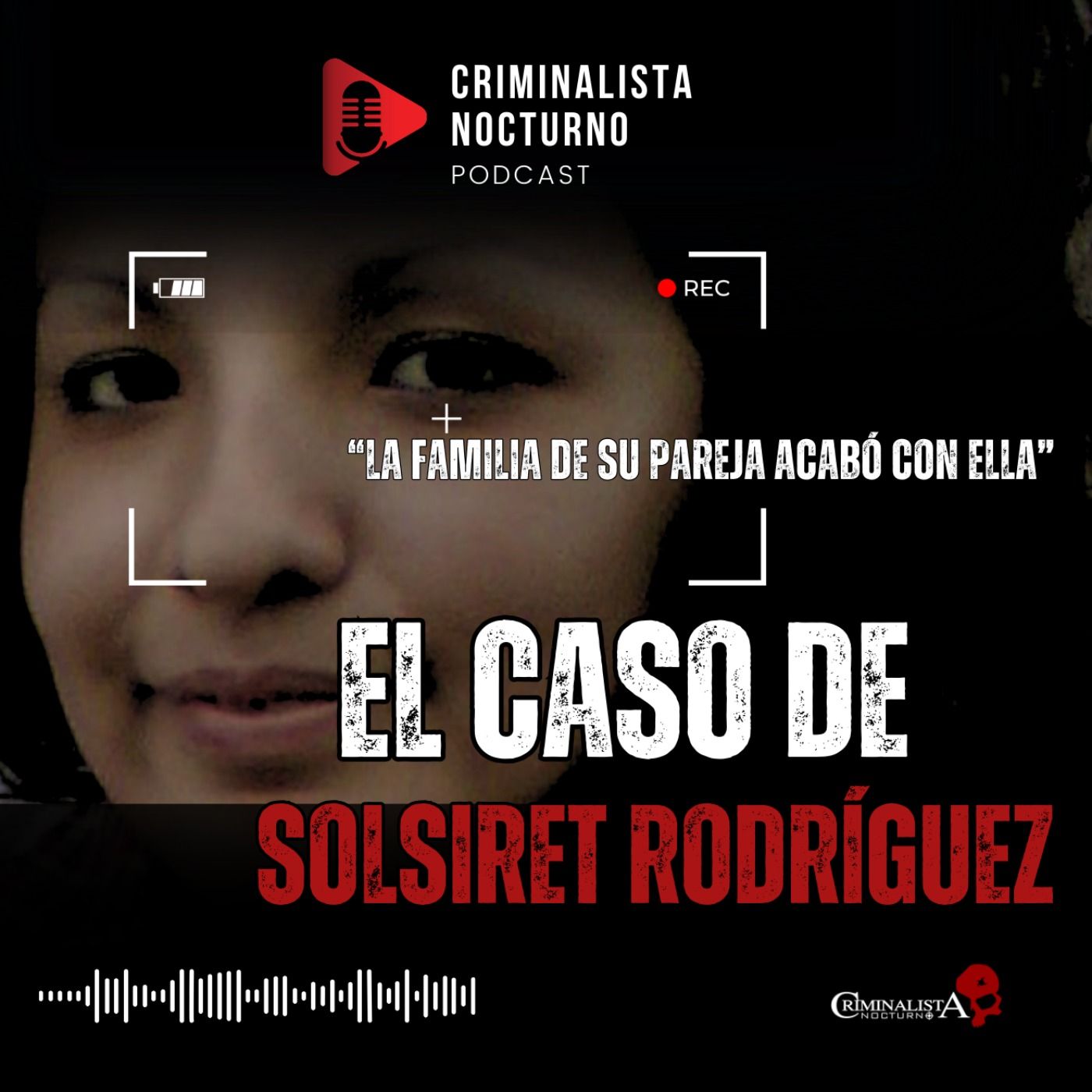 El caso de Solsiret Rodriguez | Criminalista Nocturno