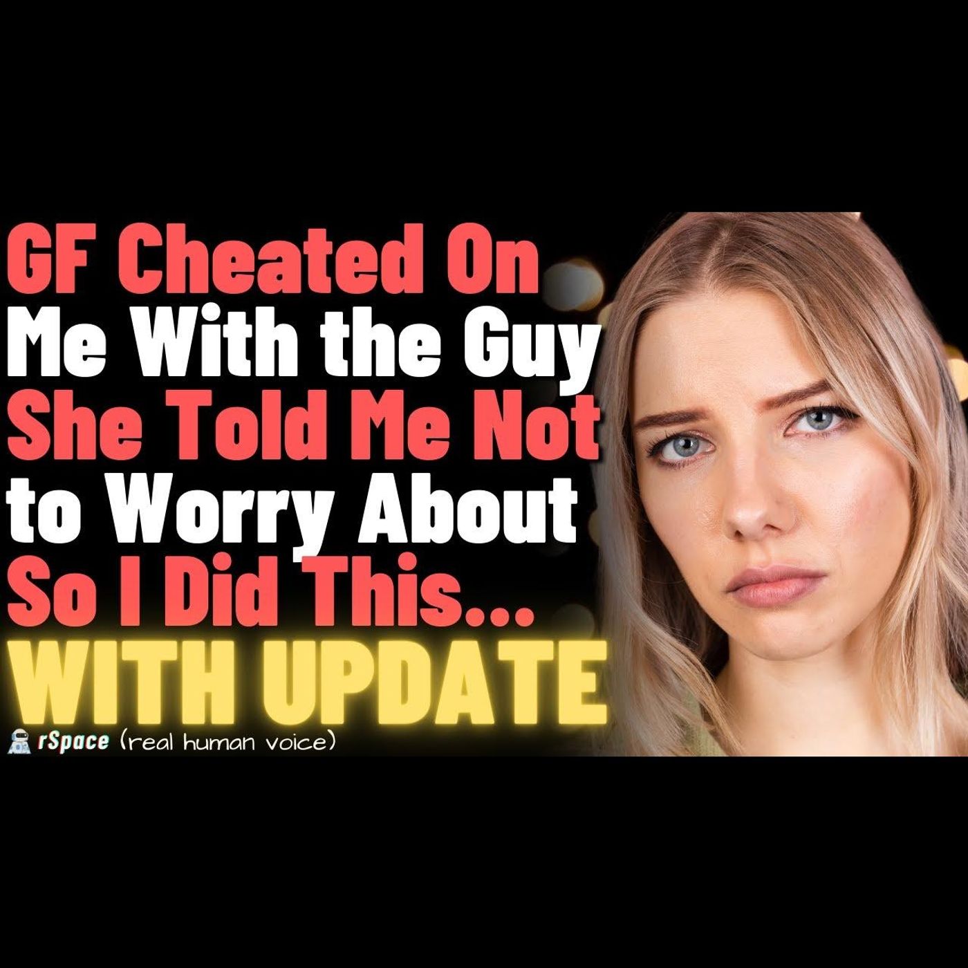 GF Cheated On Me With the Guy She Told Me “Not to Worry About” So I Did This... (With Updates) episode artwork