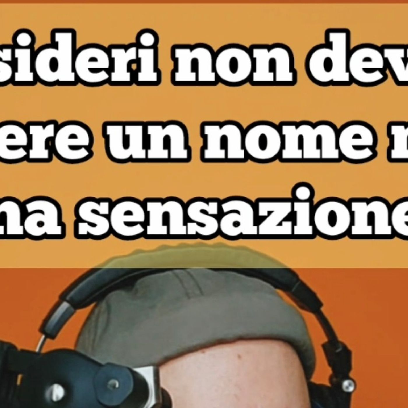 Episodio 1687 - I desideri non devono avere un nome ma una sensazione... episode artwork