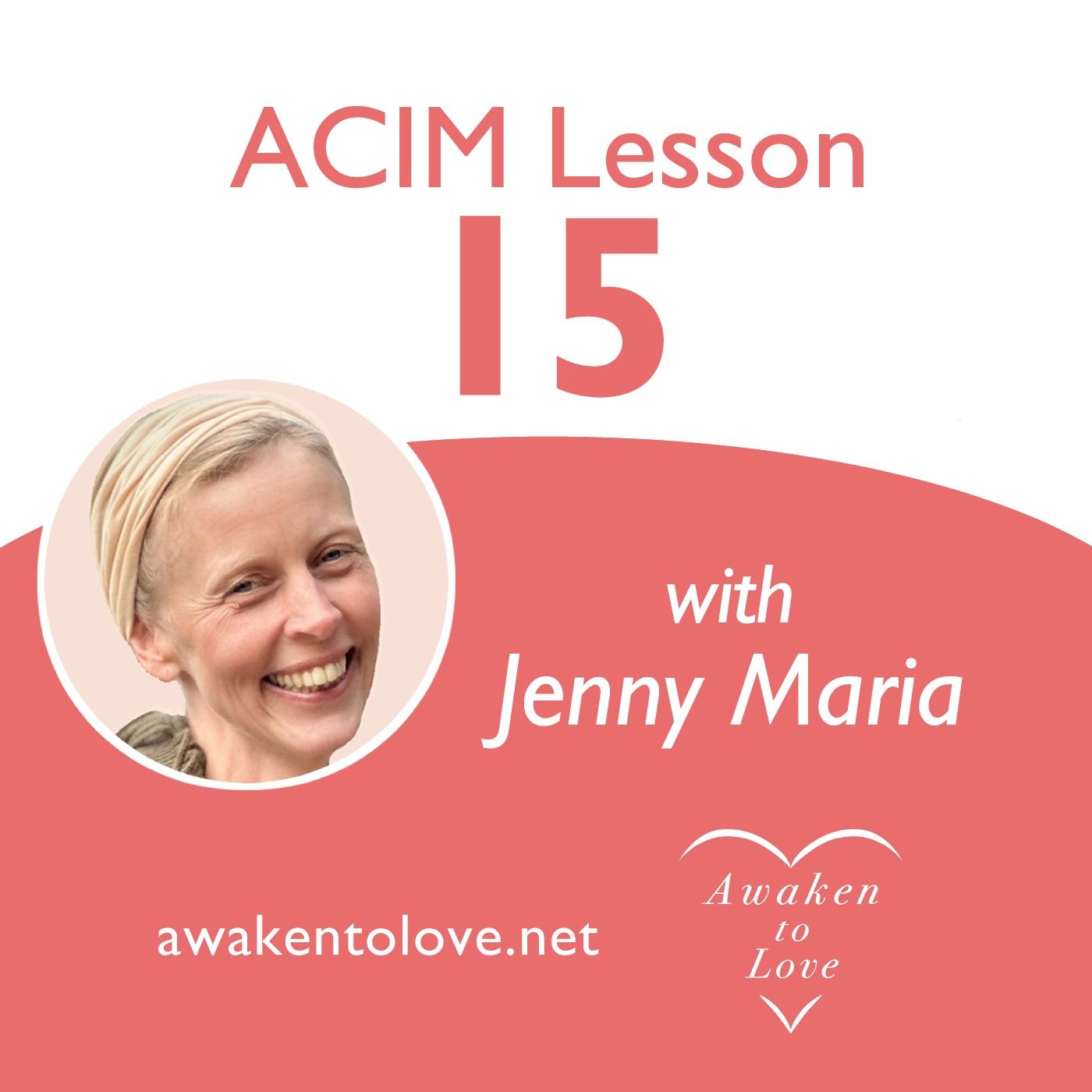 My thoughts are images that I have made, ACIM Lesson 15, A Course in Miracles