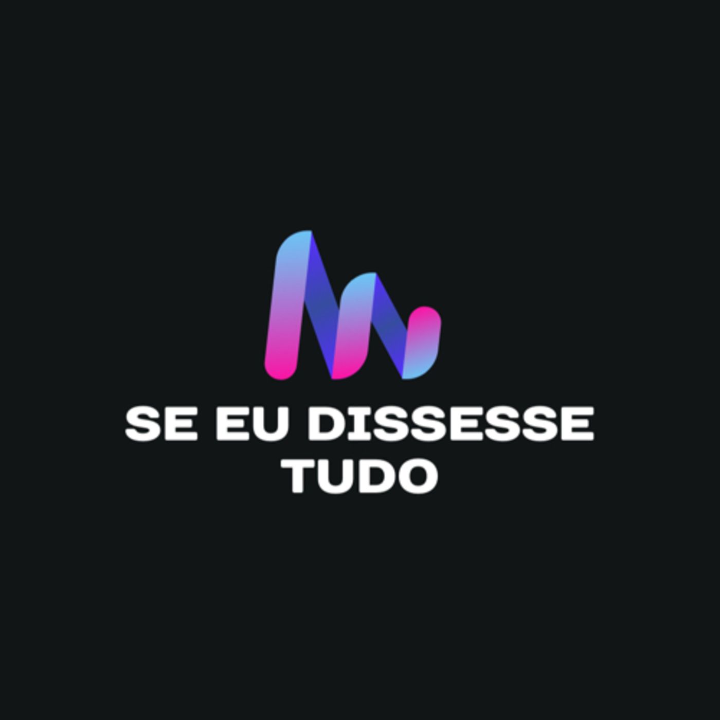 Se Eu Dissesse Tudo podcast artwork