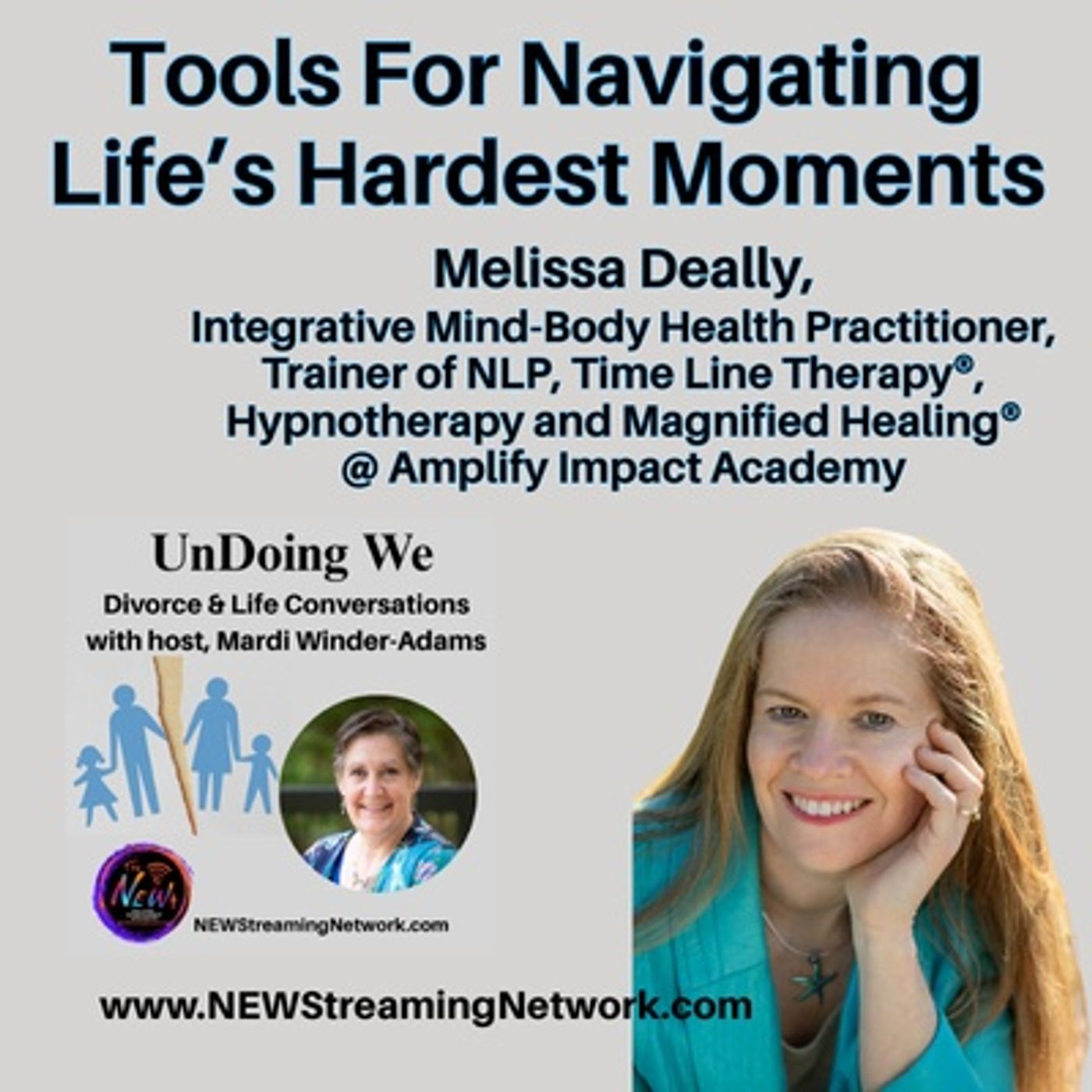 Tools For Navigating Life’s Hardest Moments – Melissa Deally