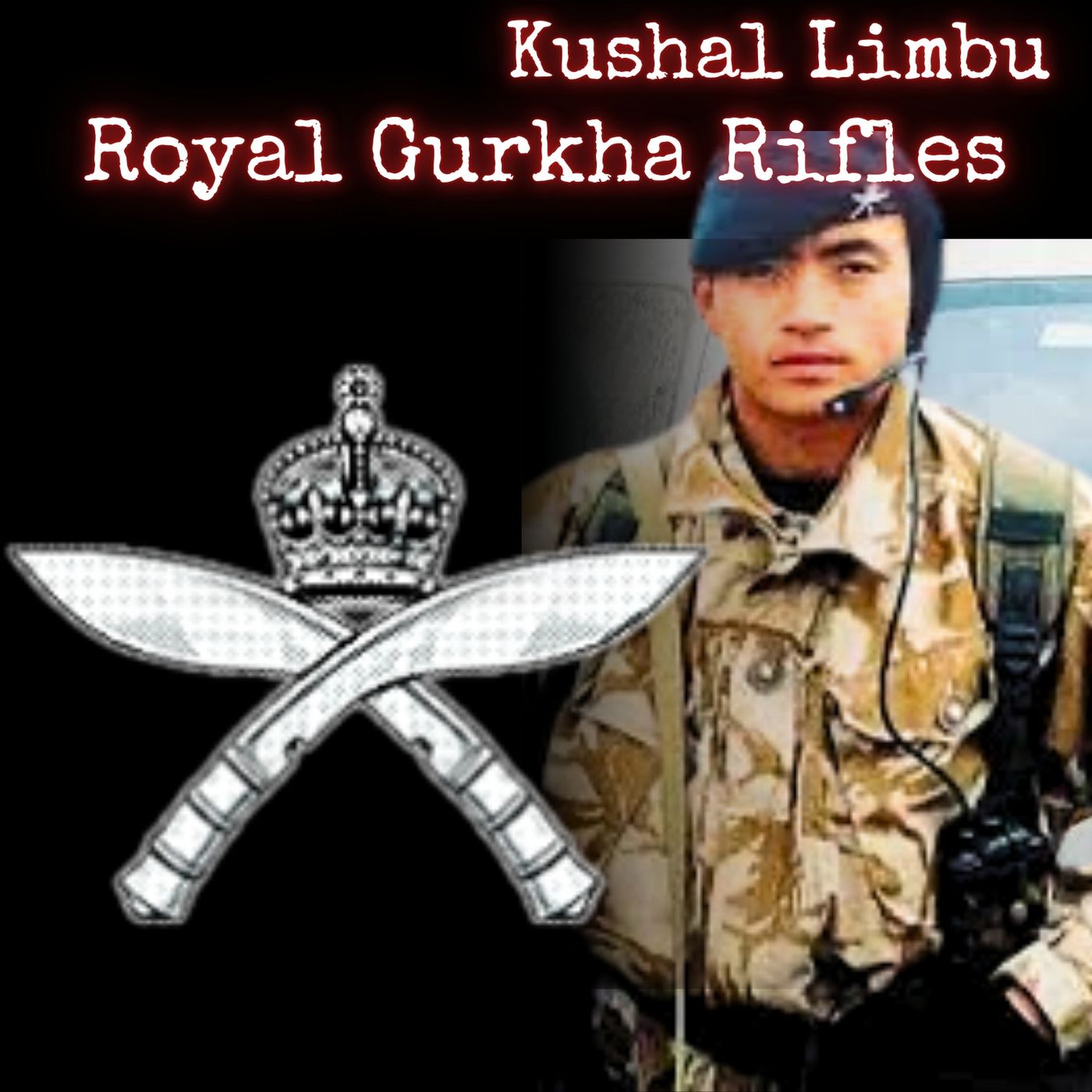 cover of episode Royal Gurkha Rifles (RGR) | Kushal Limbu | Ep. 313