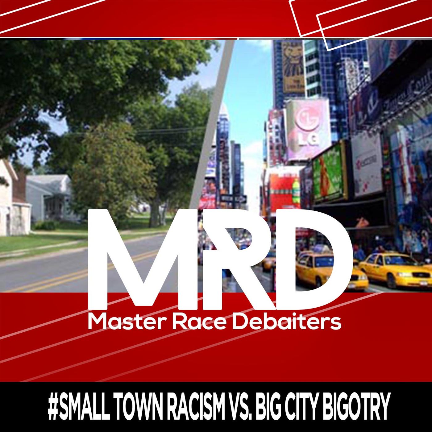 Episode 4 :  SMALL TOWN RACISM VS. BIG CITY BIGOTRY