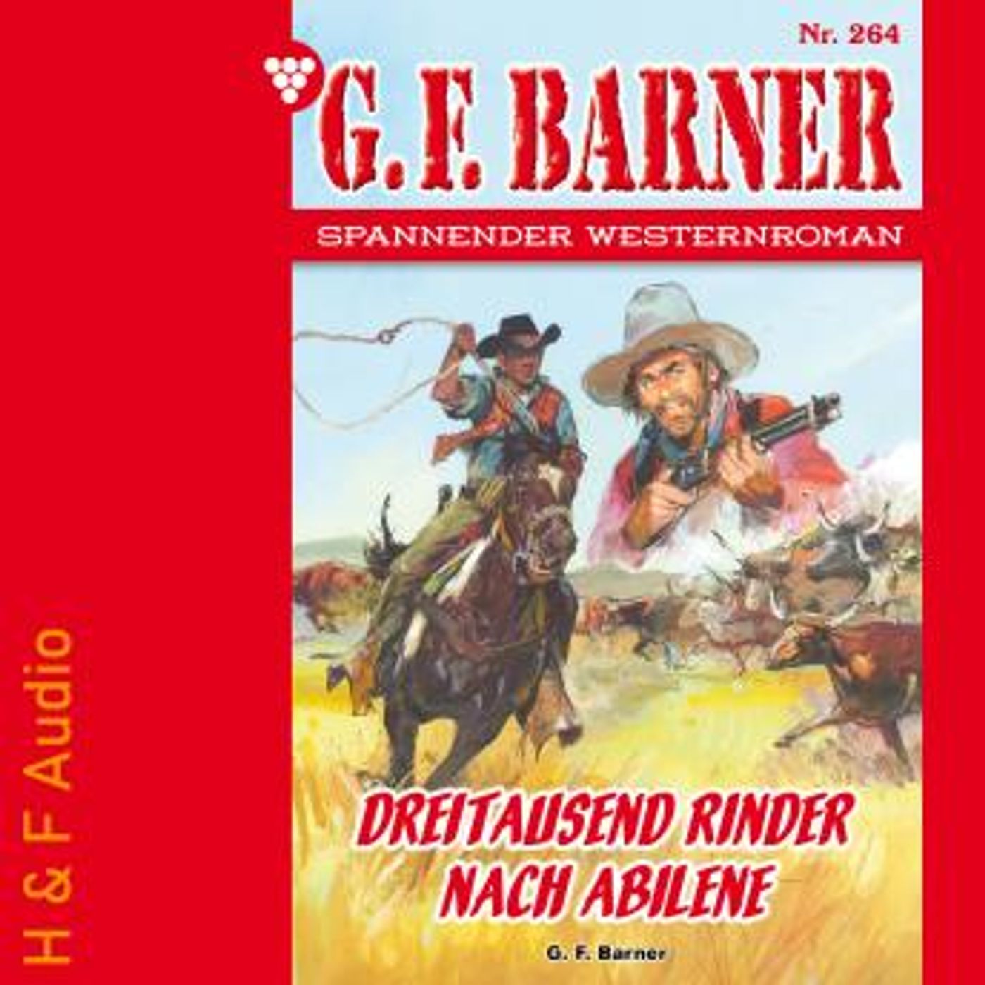 [German] - Dreitausend Rinder nach Abilene - G. F. Barner, Band 264 (ungekürzt) by G. F. Barner episode artwork
