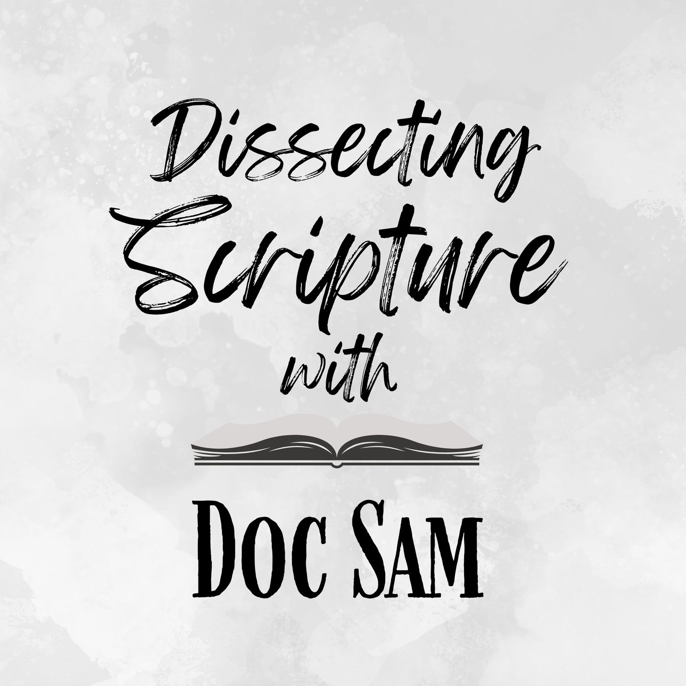 Dissecting Scripture with Doc Sam