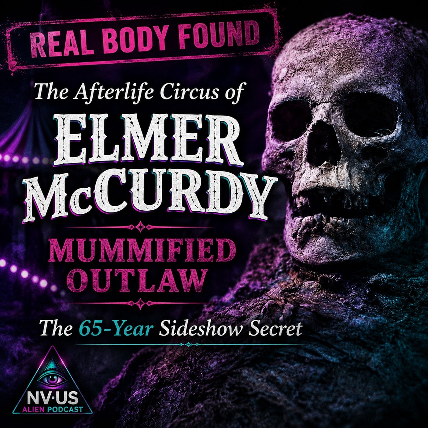 The Afterlife Circus of Elmer McCurdy: The Mummified Outlaw Who Became a Sideshow Attraction episode artwork