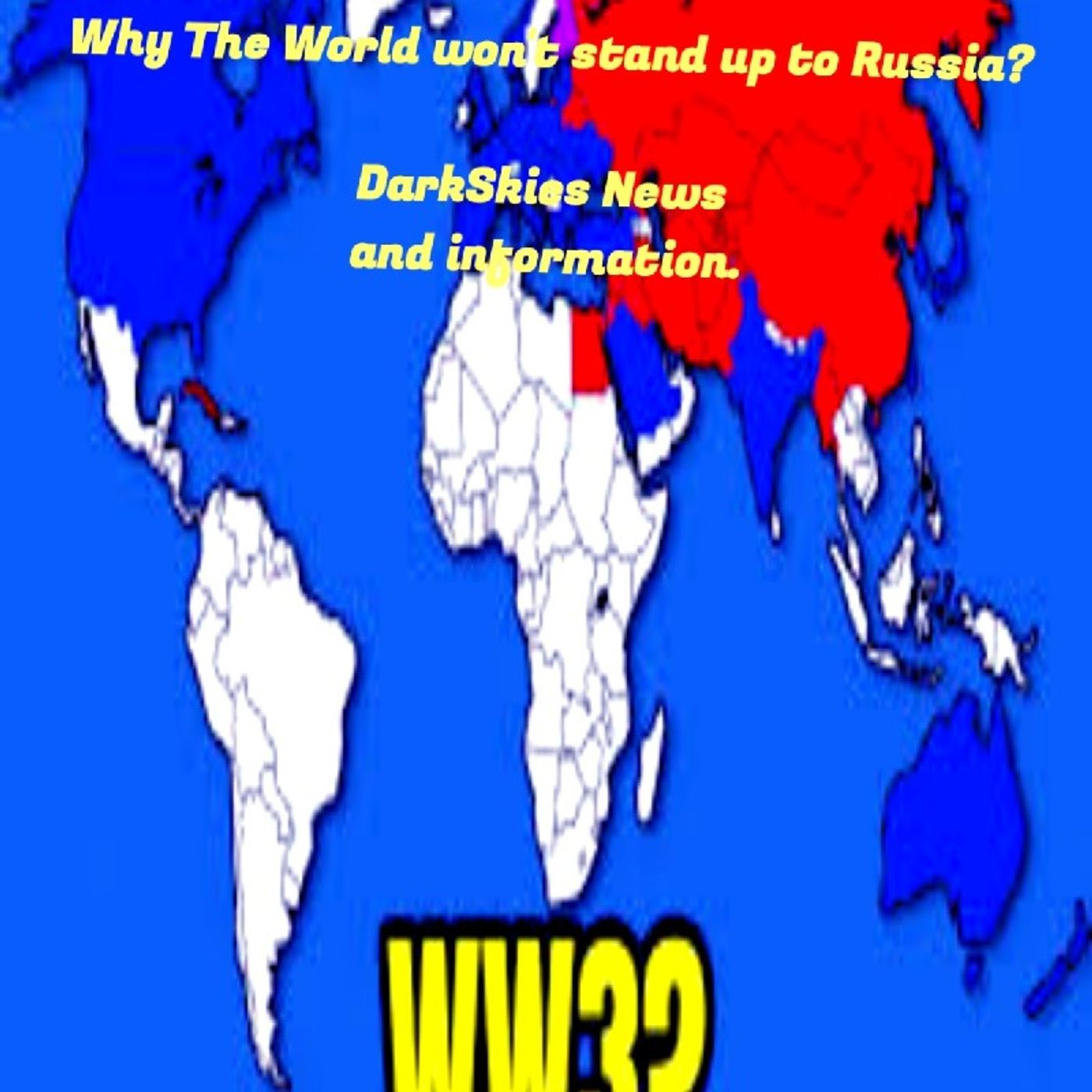 Why The World Won't Stand Up To Russia? Episode 162 - Dark Skies News And information episode artwork